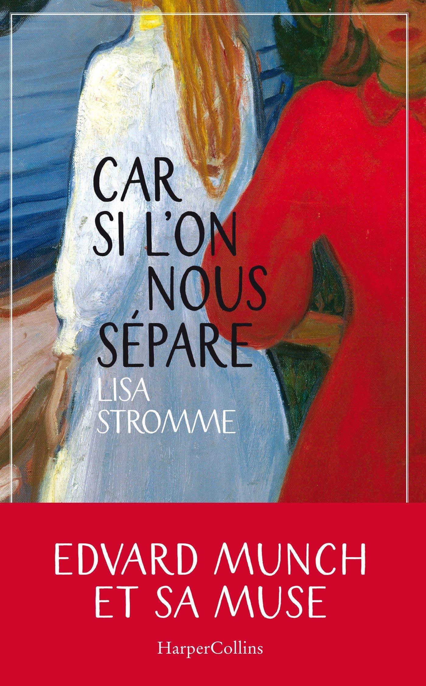 Car si l'on nous sépare: Edvard Munch et sa muse 9791033900238