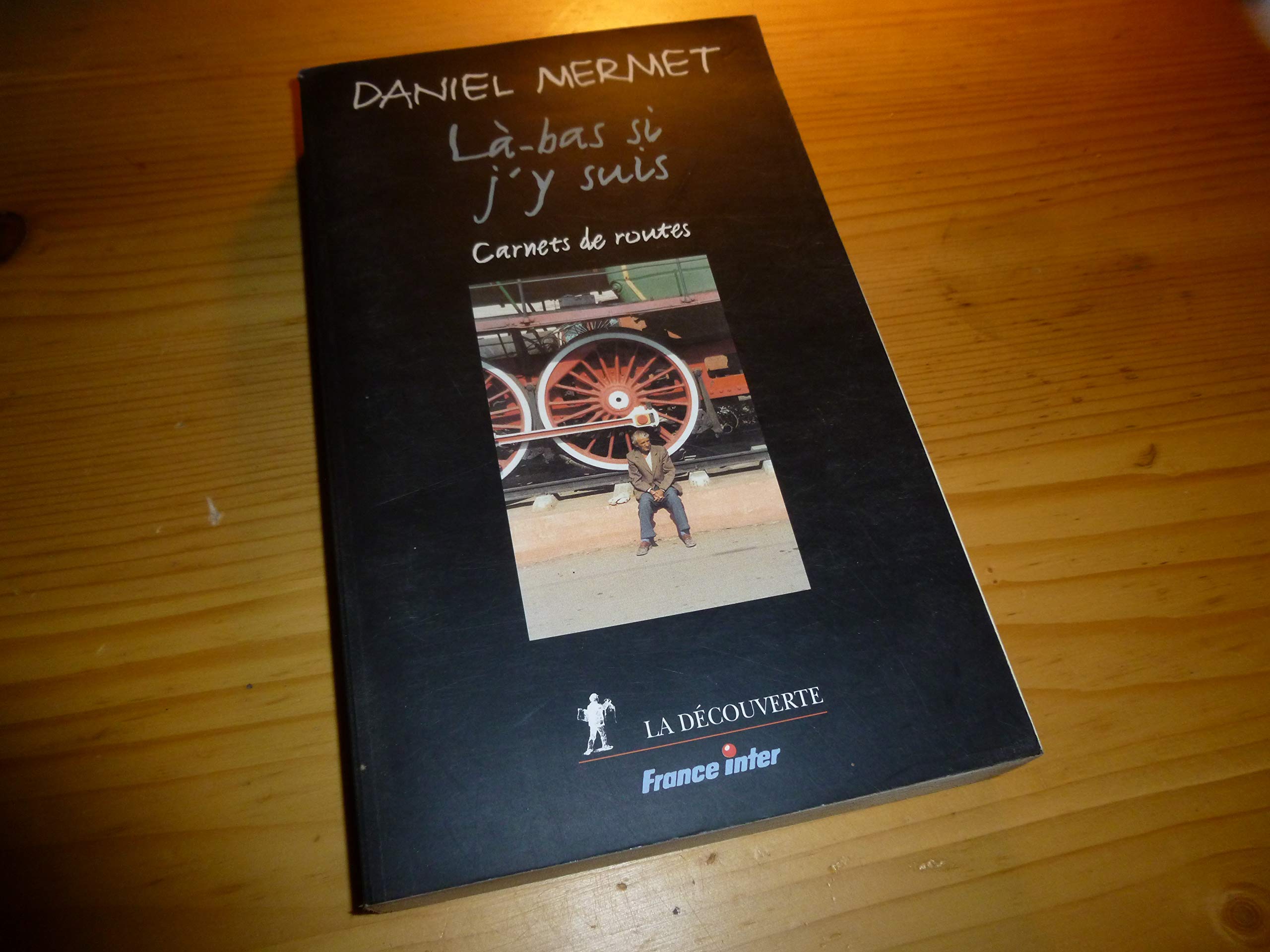 Là-bas si j'y suis. Carnets de route 9782707129697