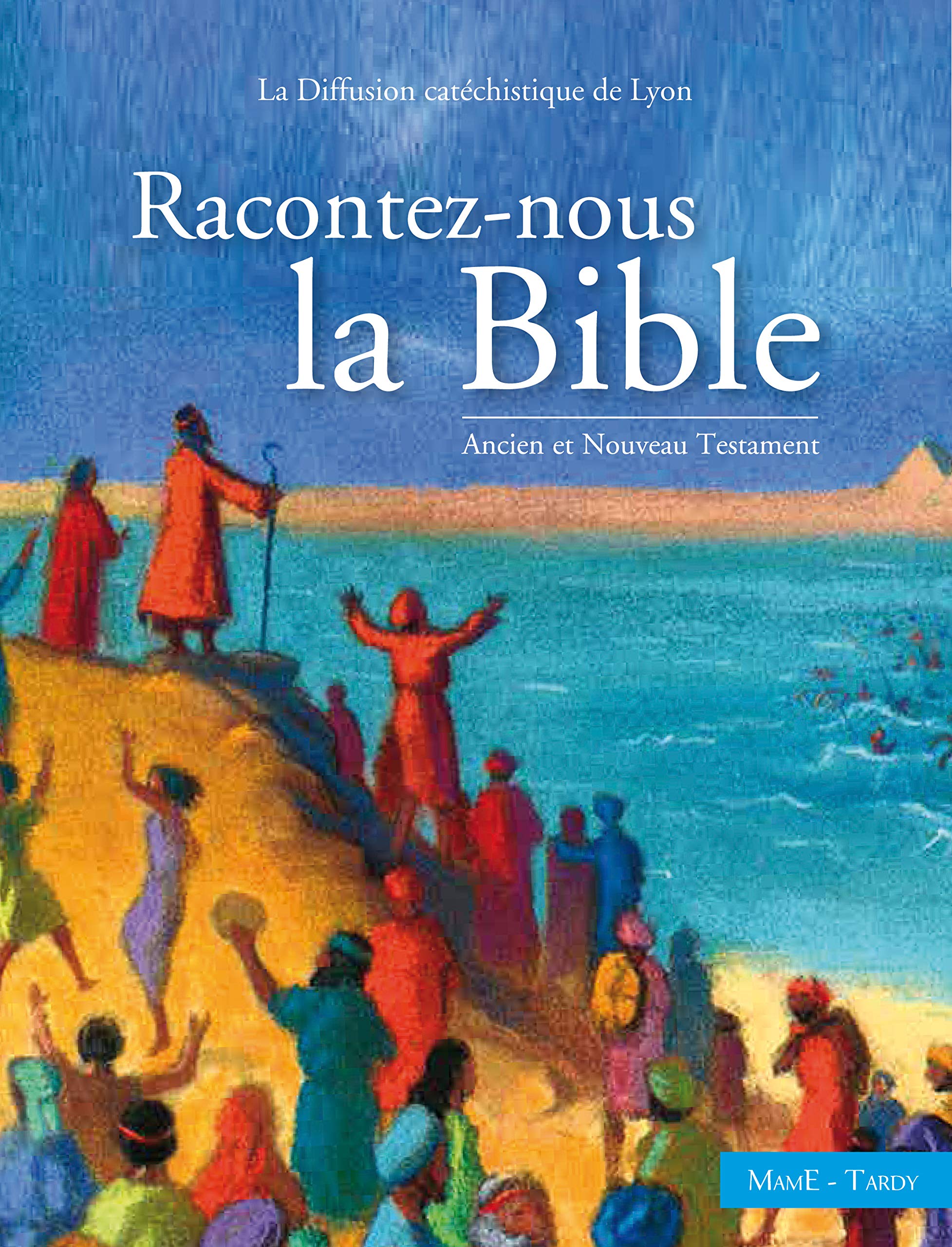 Racontez-nous la Bible. Ancien et Nouveau Testament 9782728917853