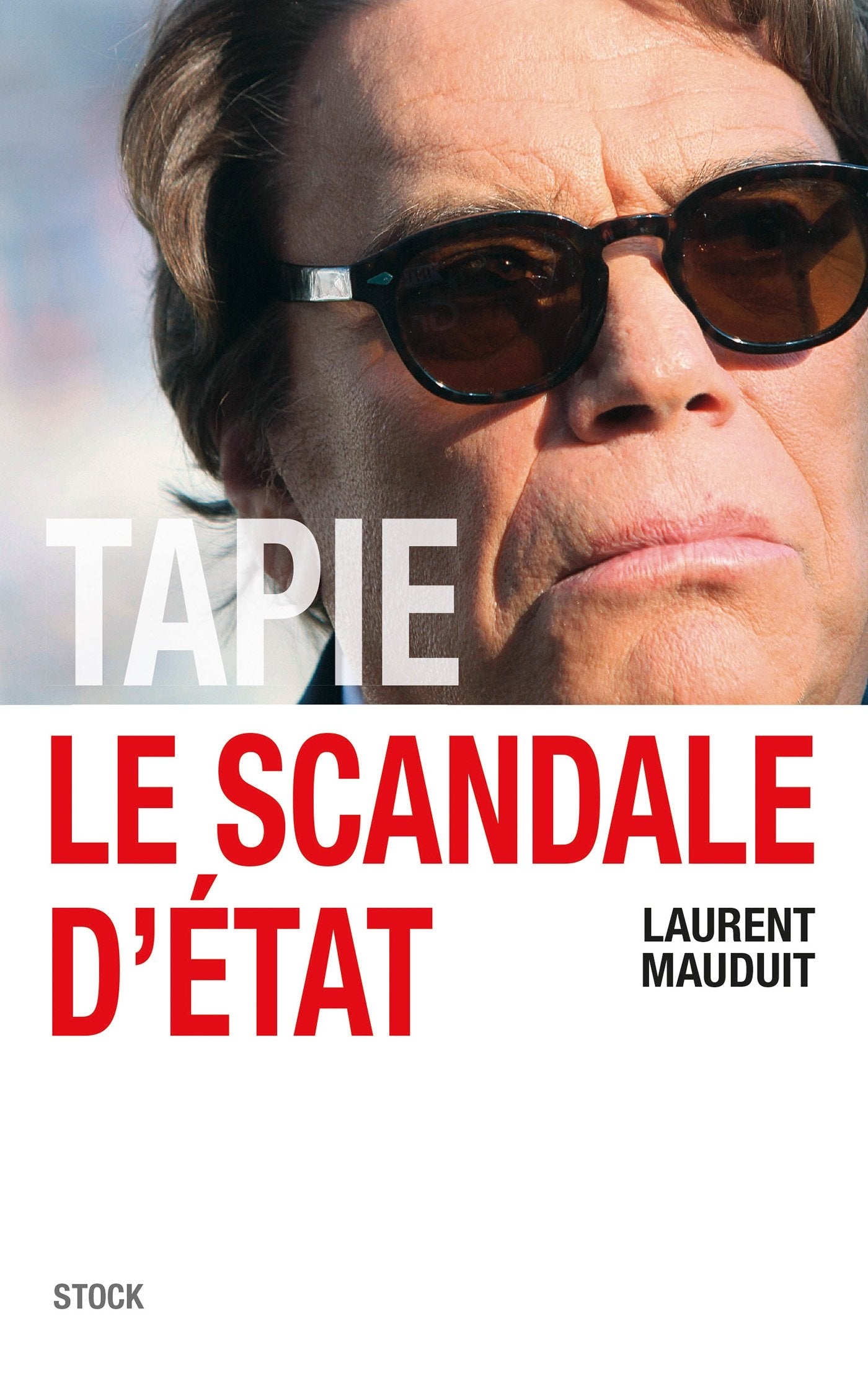TAPIE LE SCANDALE D ETAT 9782234075634