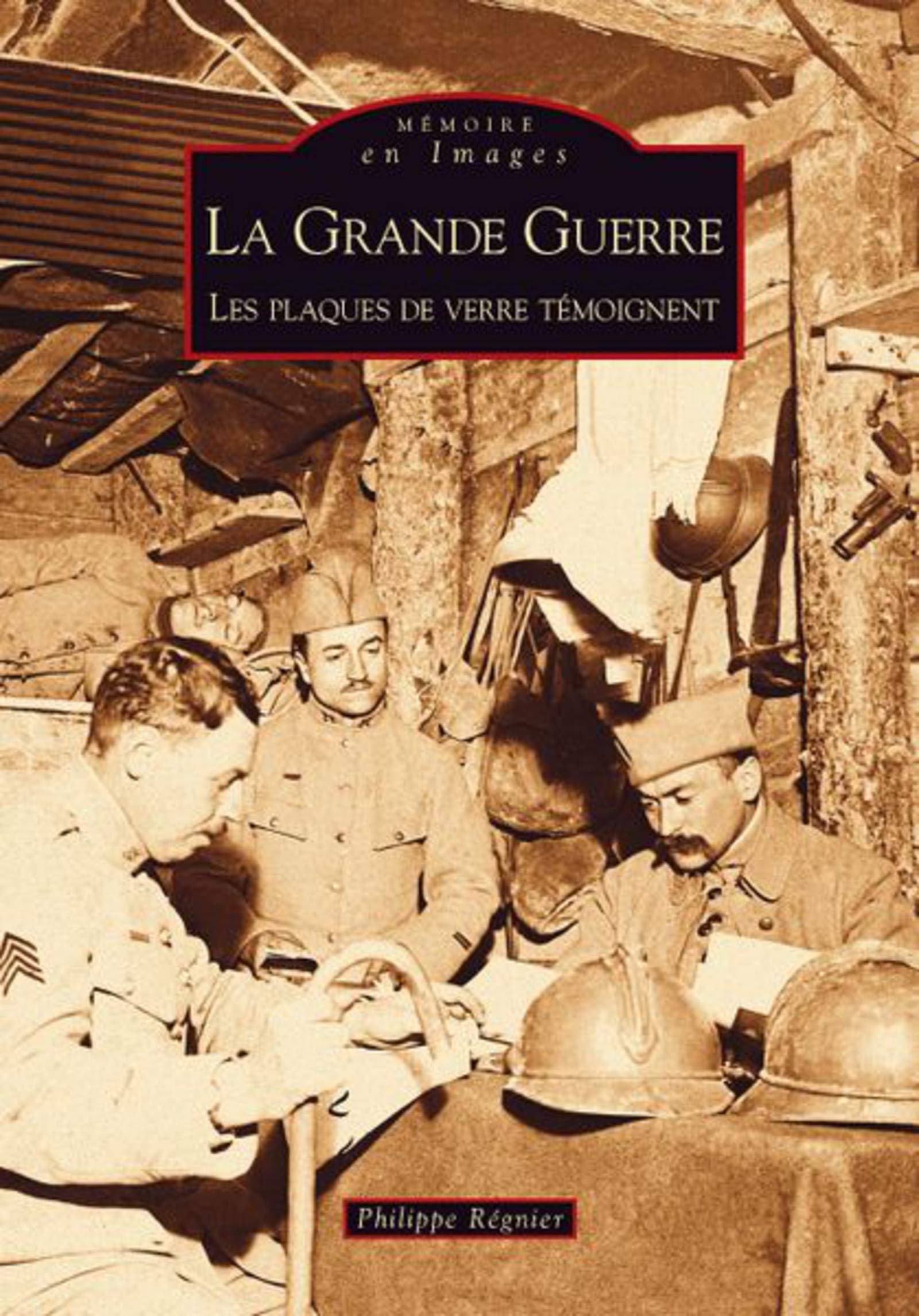 La Grande Guerre : les plaques de verre témoignent 9782849108147