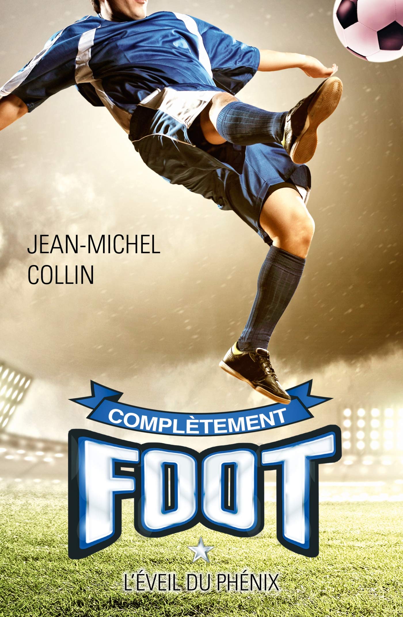 Complètement Foot T01: L'Éveil du phénix 9782875807625