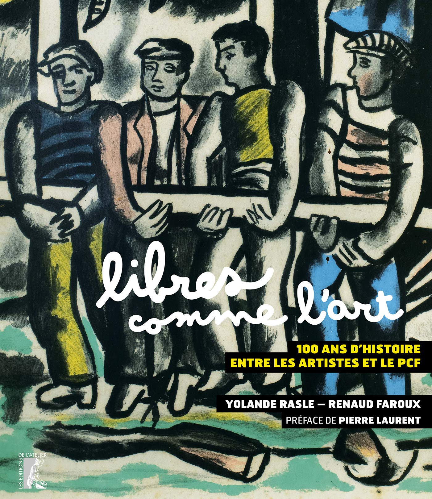 Libres comme l'art: 100 ans d'histoire entre les artistes et le PCF 9782708253612
