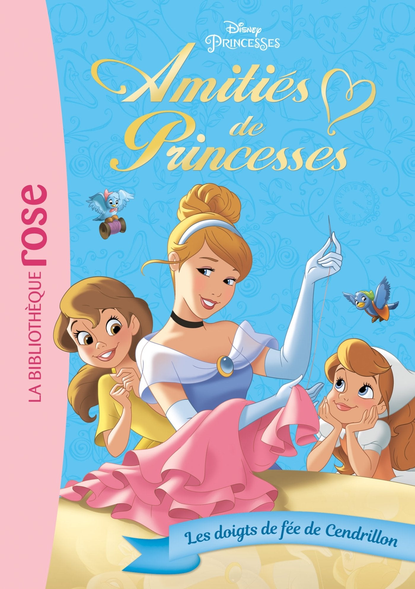 Amitiés de princesses 02 - Les doigts de fée de Cendrillon 9782017021117