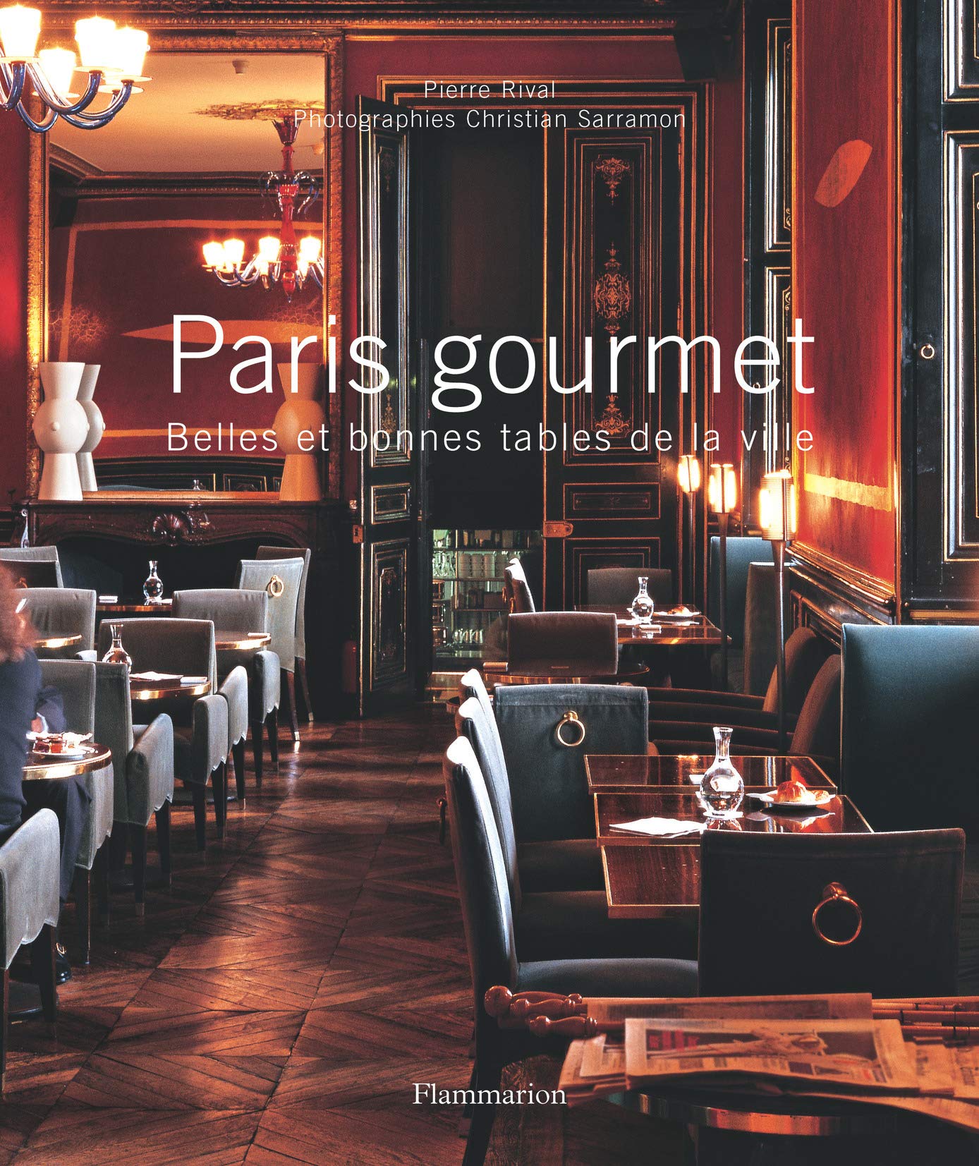 PARIS GOURMET: BELLES ET BONNES TABLES DE LA VILLE 9782082014038