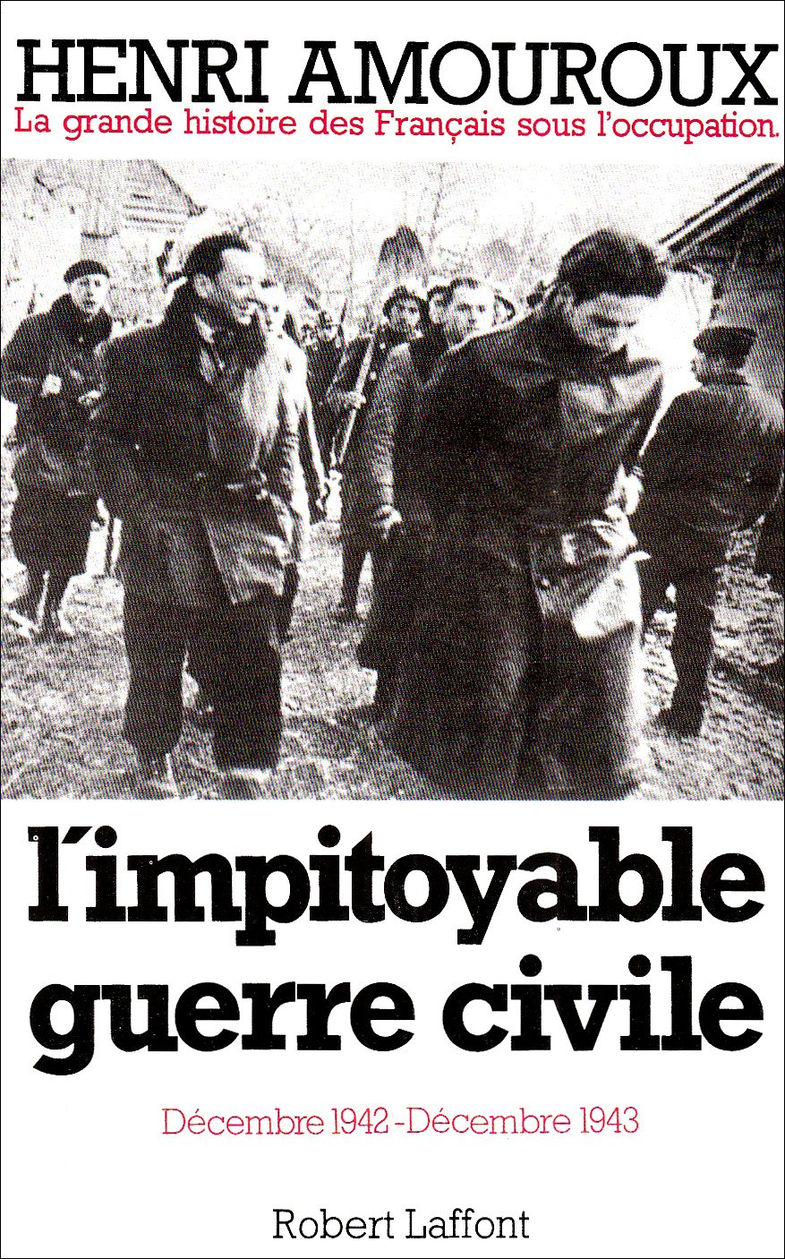 L'impitoyable guerre civile : décembre 1942-décembre 1943 9782221042311