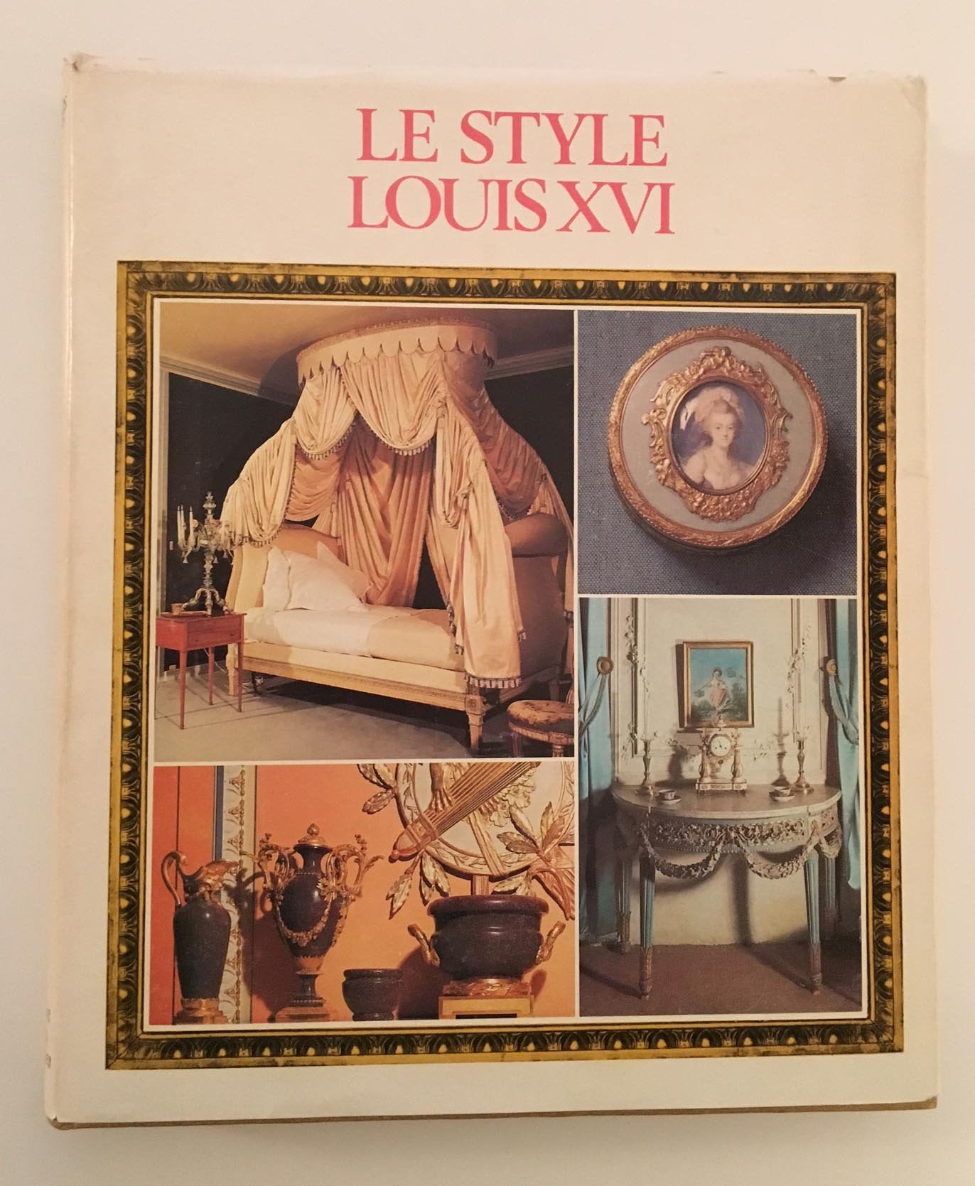 Le Style Louis XVI +Seize (Les Grands styles)