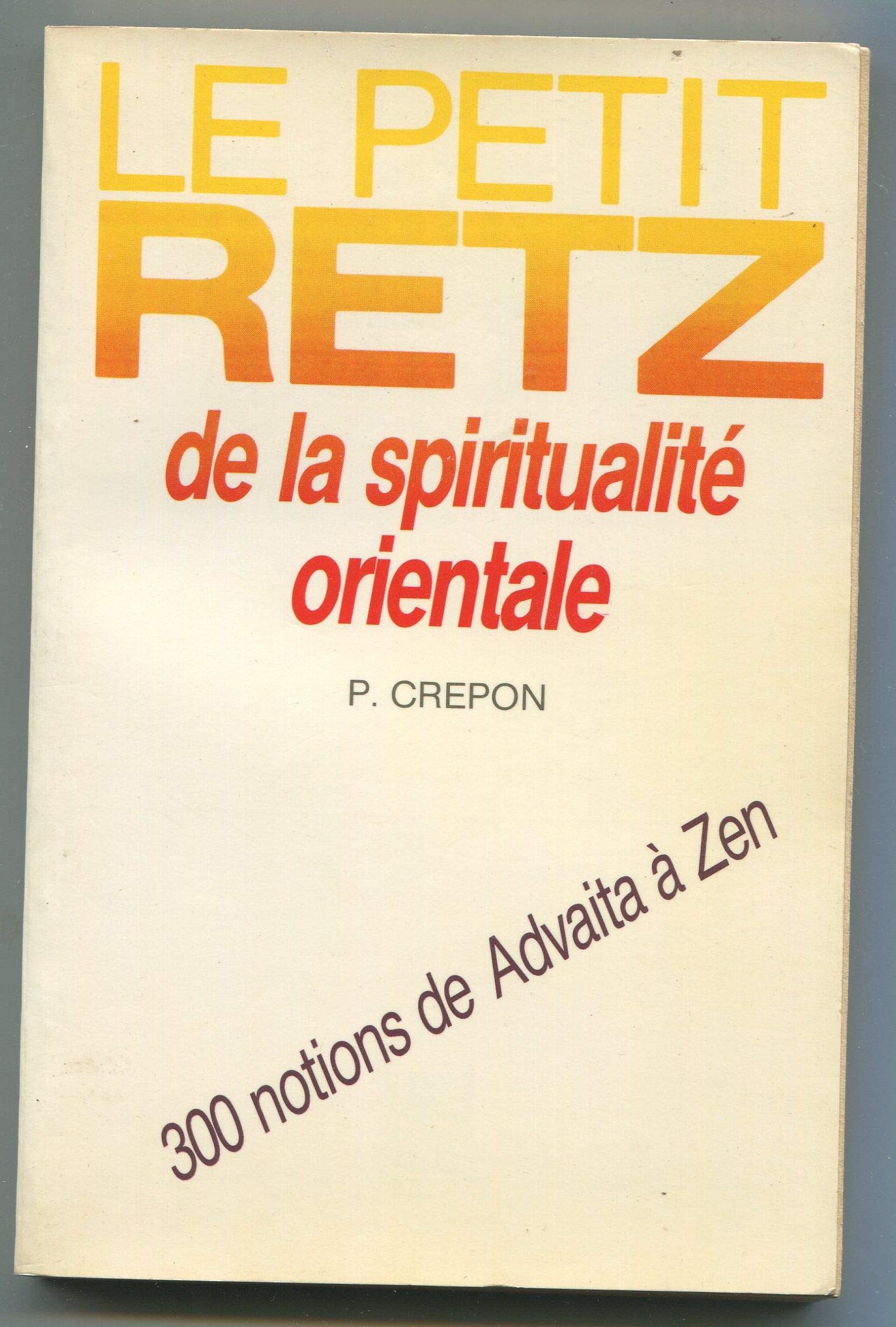 Le petit Retz de la spiritualité orientale 9782725611716