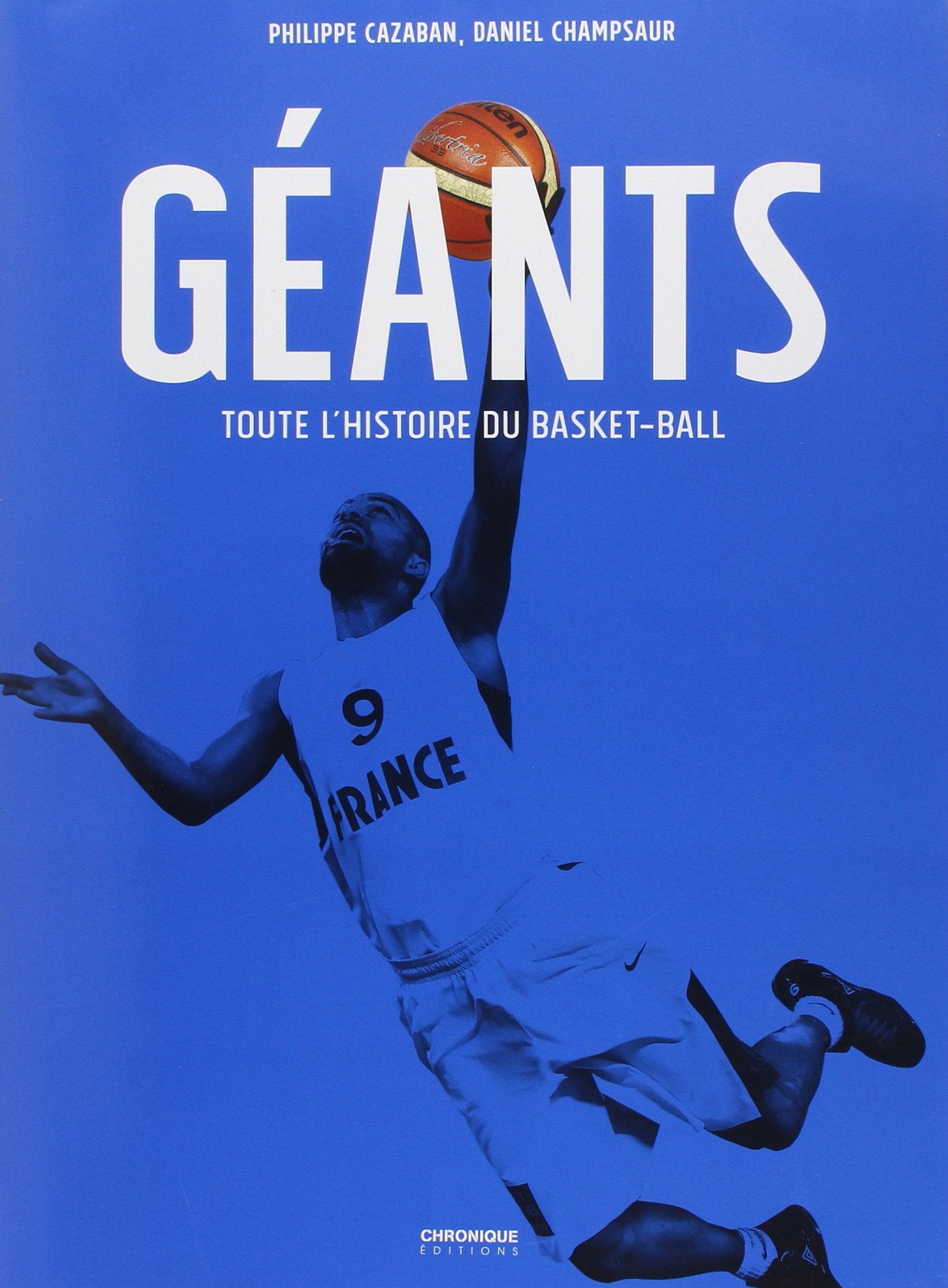 GEANTS, TOUTE L'HISTOIRE DU BASKETBALL 9782366025330