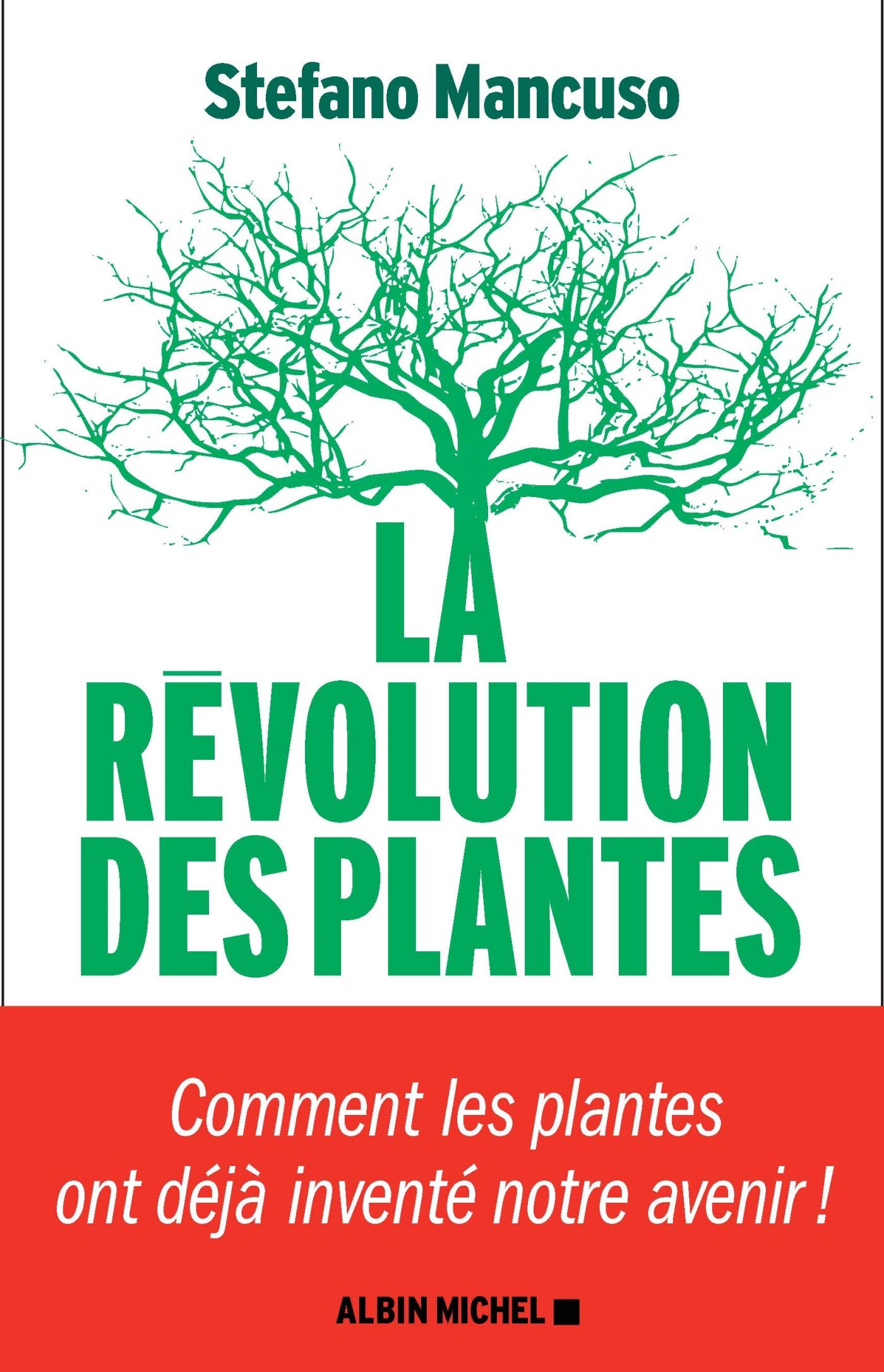 La Révolution des plantes: Comment les plantes ont déjà inventé notre avenir 9782226402554