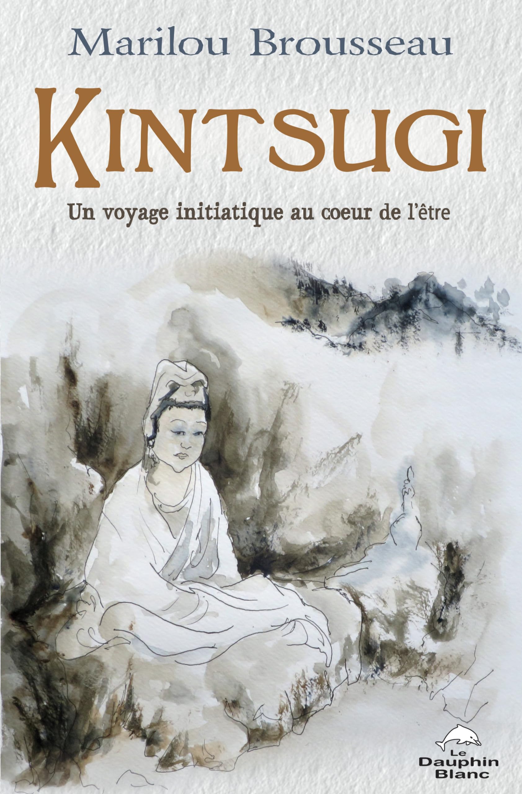 Kintsugi - Un voyage initiatique au coeur de l'être 9782894369241