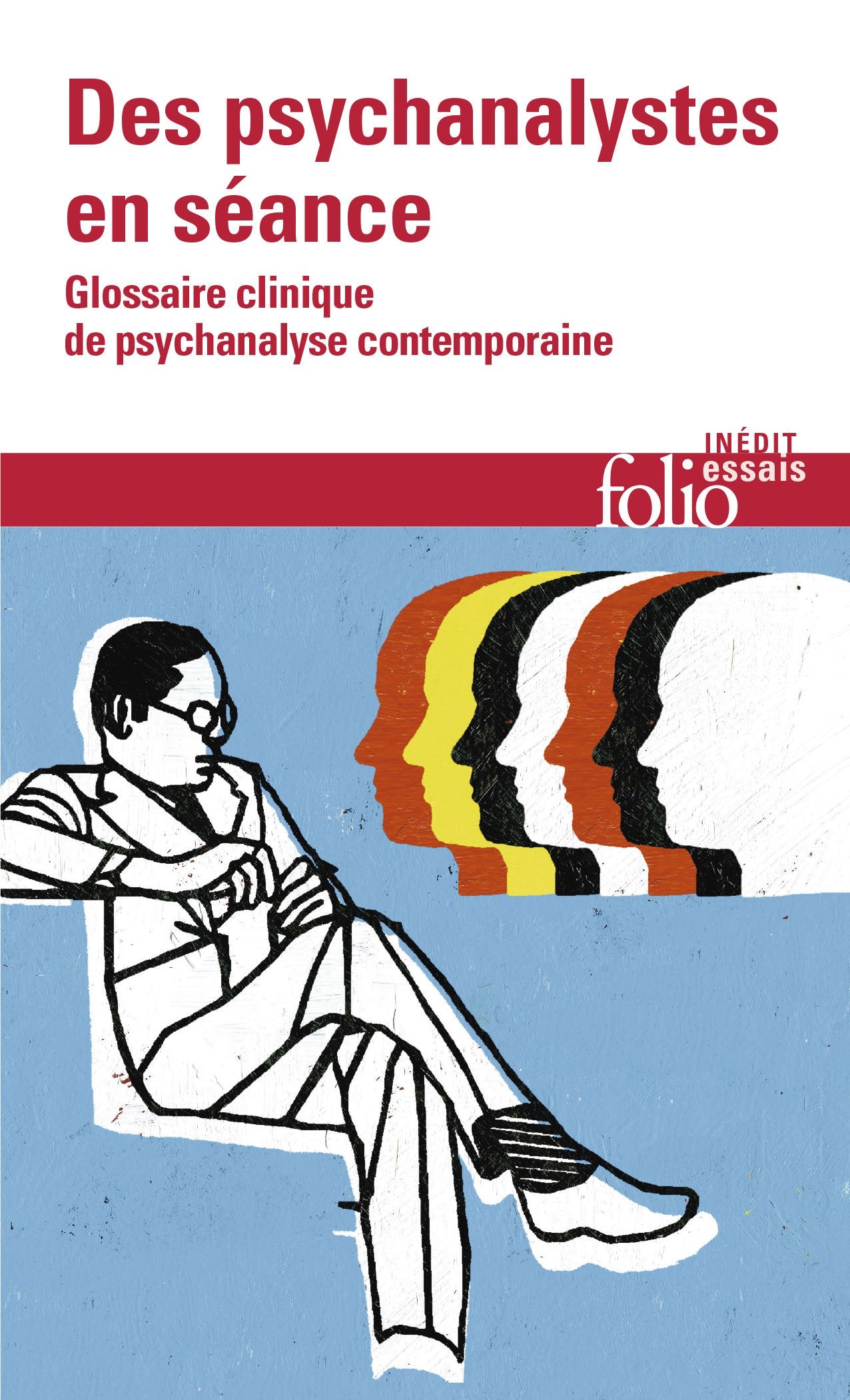 Des psychanalystes en séance: Glossaire clinique de psychanalyse contemporaine 9782070468584