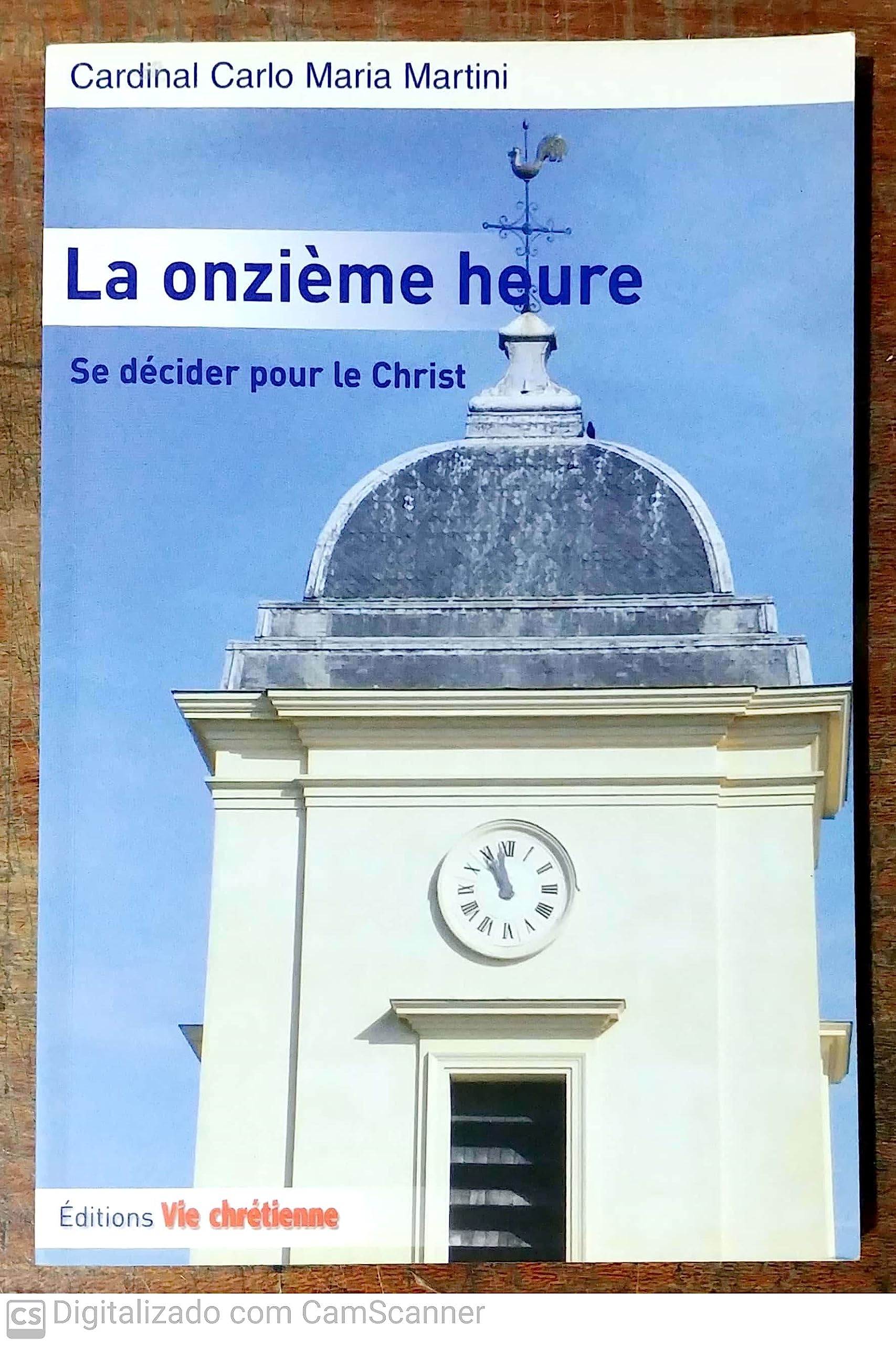 La Onzième heure ou Se décider pour le Christ 9782918975205