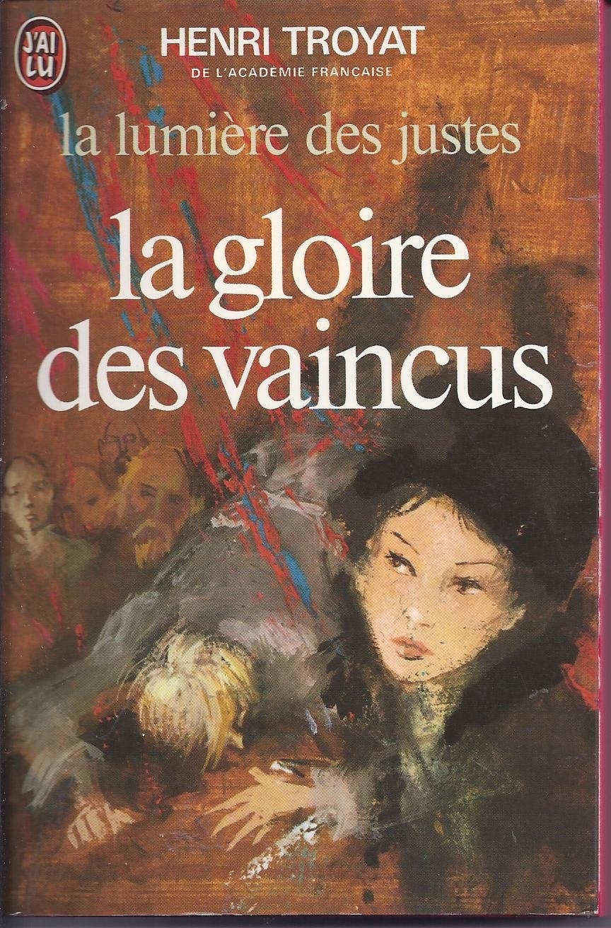 La Lumiere Des Justes. Tome 3, La Gloire Des Vaincus 9782277132769