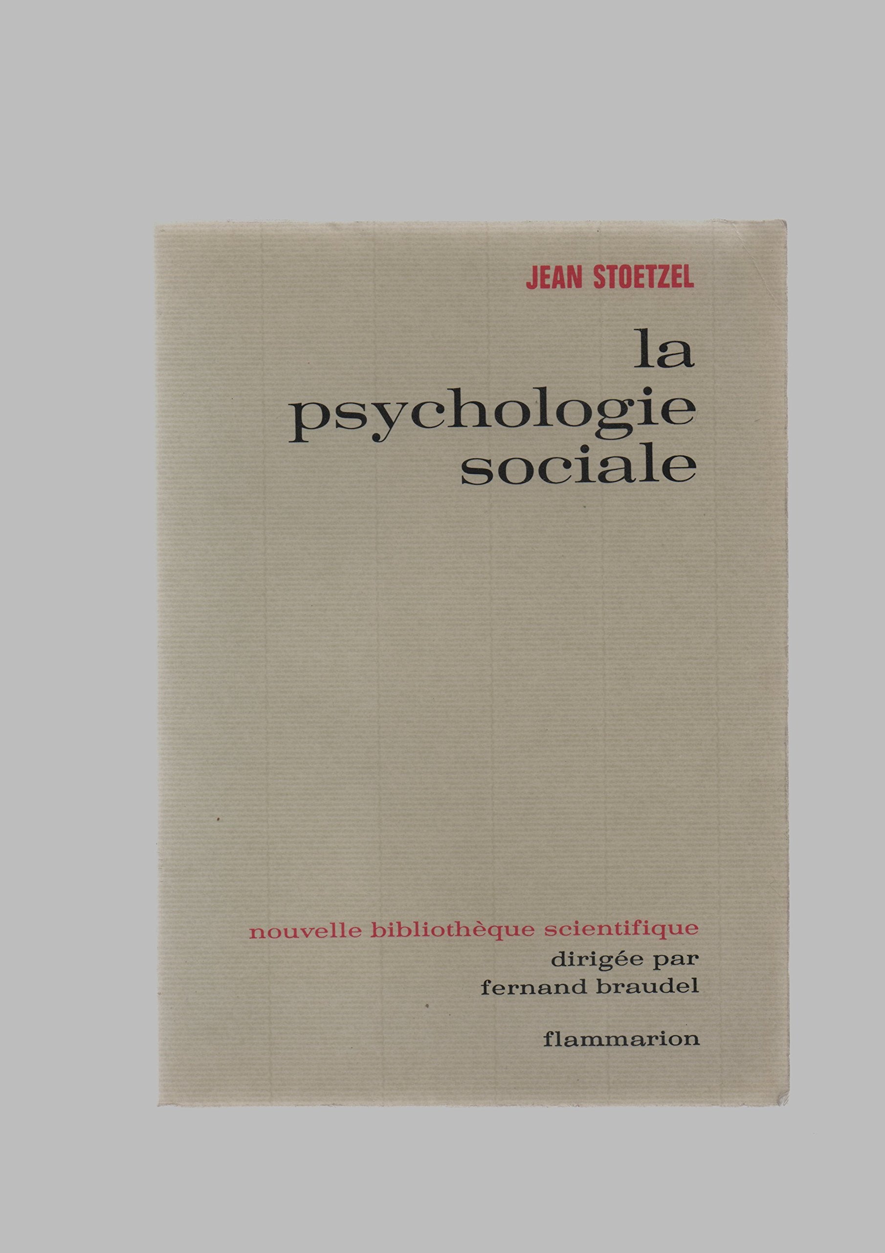 Jean Stoetzel. La Psychologie sociale