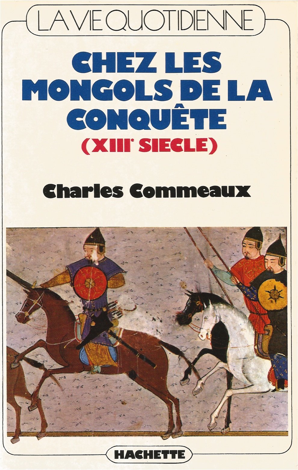 La vie quotidienne chez les Mongols de la conquête (XIIIe siècle)