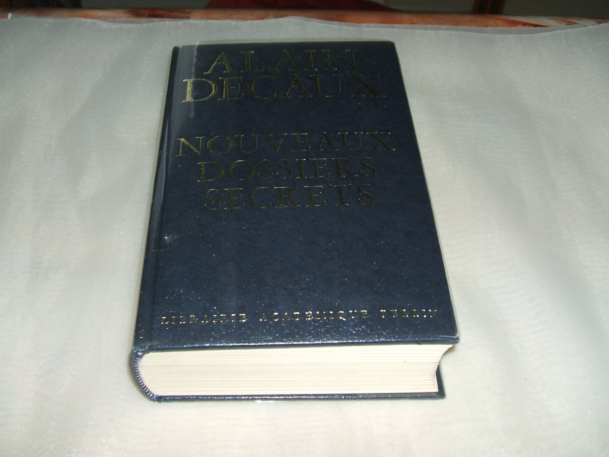 Alain Decaux. Nouveaux dossiers secrets : . Raspoutine. Opération Himmler. Paix anglaise en 1940 ? Mort de Jean Chiappe. Les Faussaires de Hitler. Docteur Sorge. Pearl Harbor. Katyn. Franco a-t-il liv