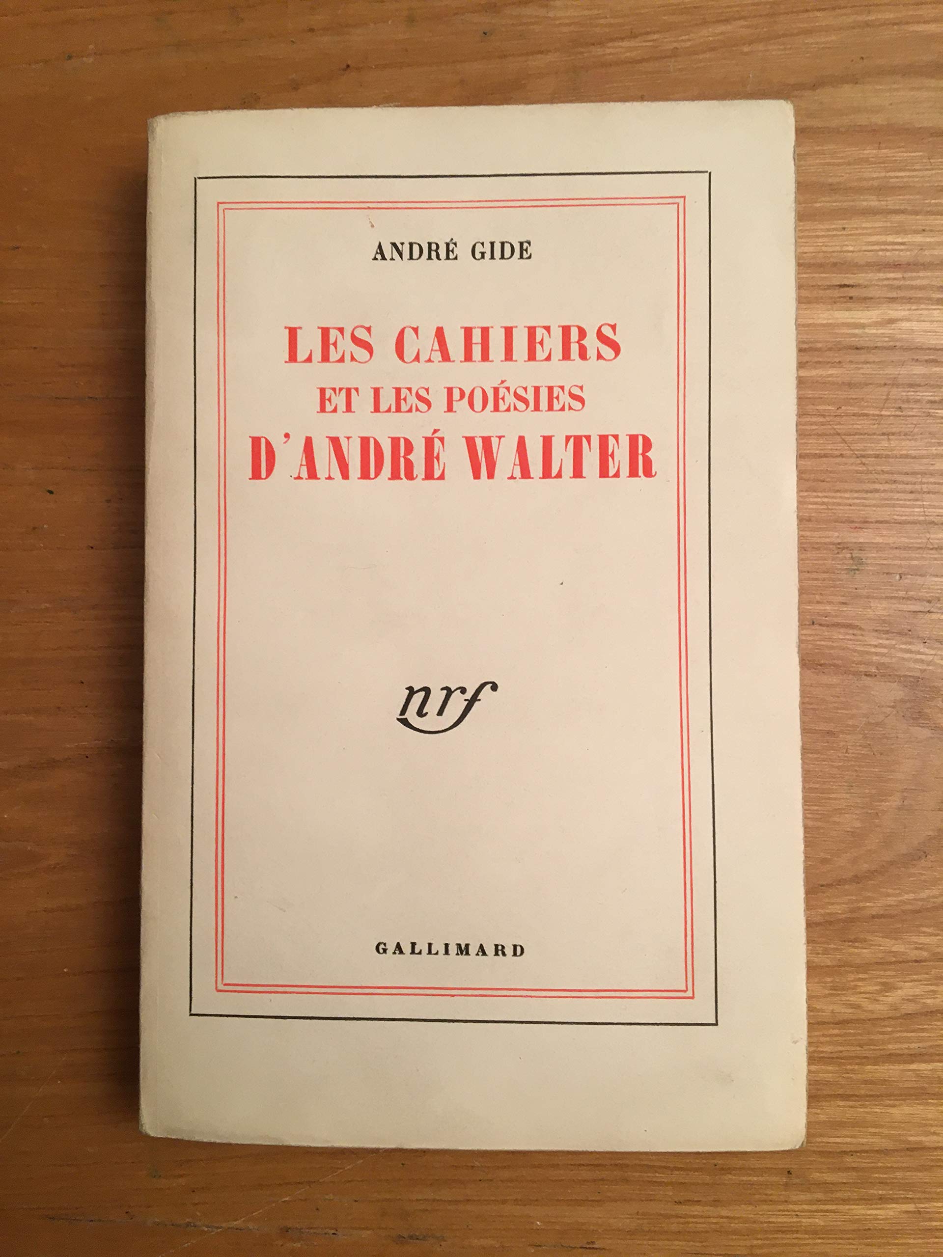 Les cahiers et les poesies d'andre walter 9782070227938
