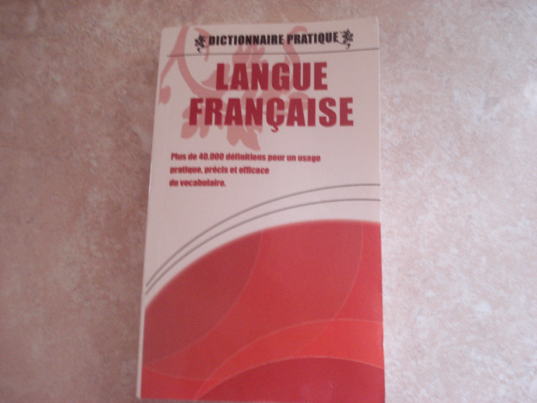 DICTIONNAIRE PRATIQUE LANGUE FRANCAISE (POCHE) 9782754204798