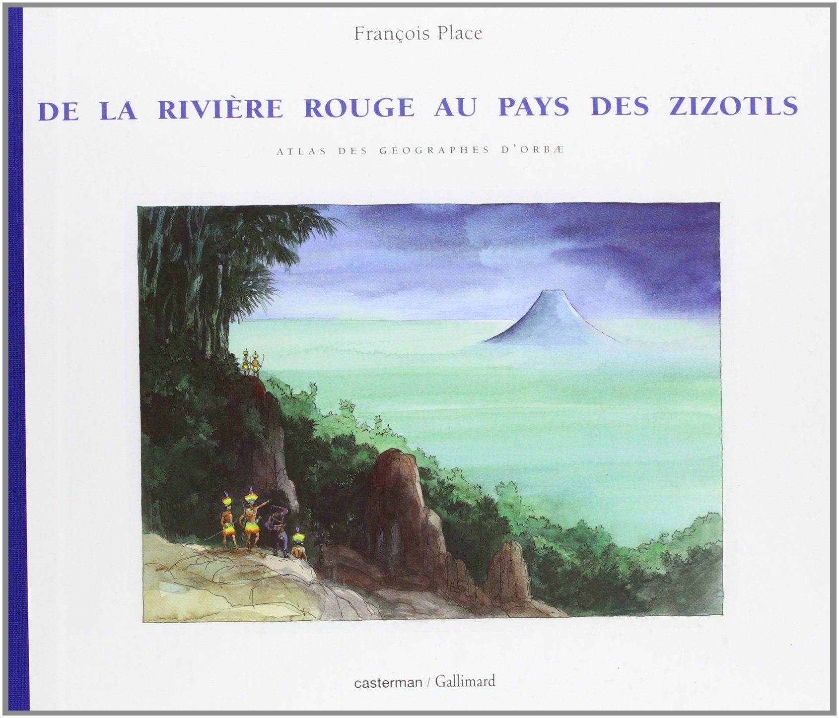 Atlas des géographes d'Orbae, tome 3 : De la rivière rouge au pays des Zizotls 9782203142794