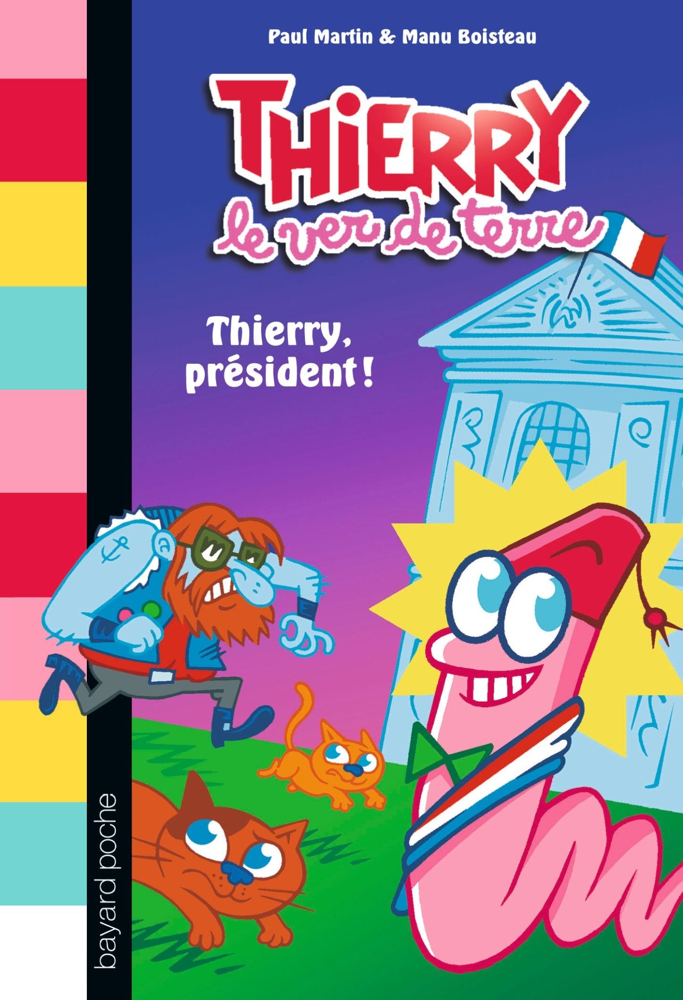 Thierry, le ver de terre, Tome 02: Thierry président ! 9782747062183