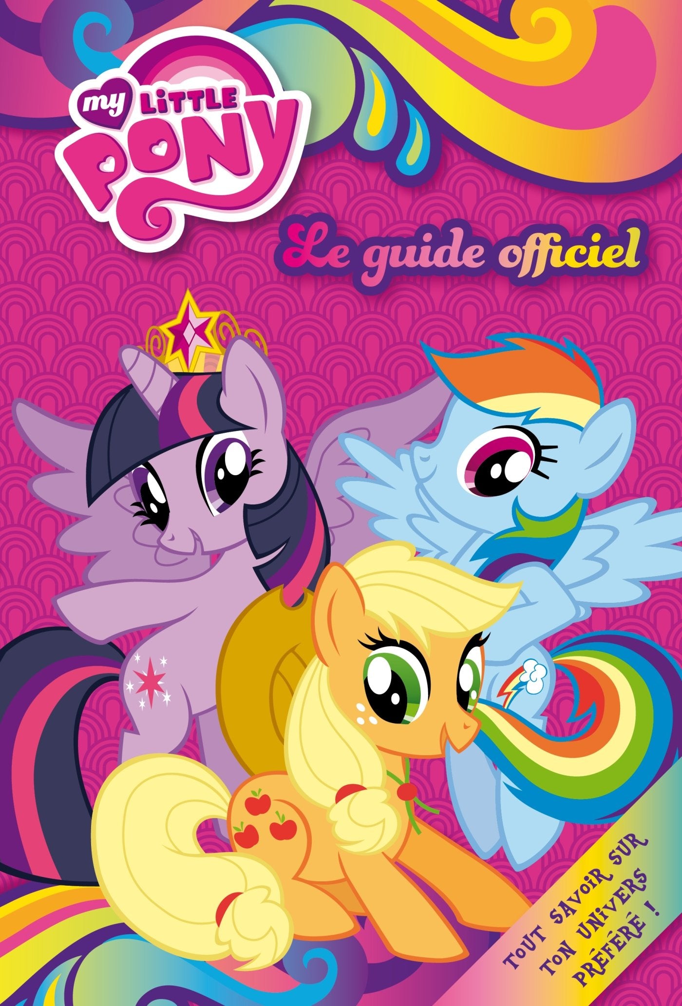 My little pony: Guide officiel 9782013991032