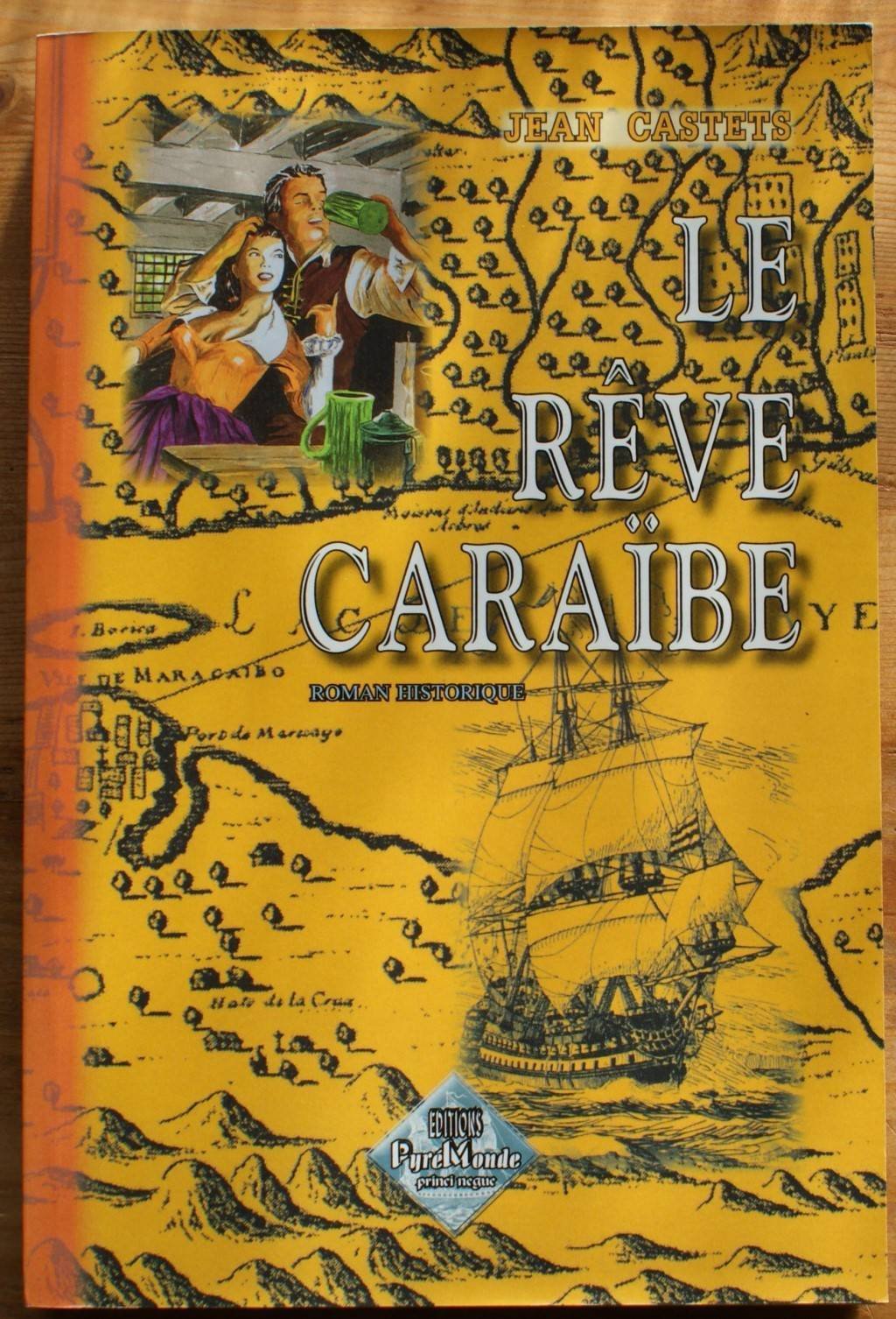 Le Rêve Caraïbe, roman historique 9782846185219