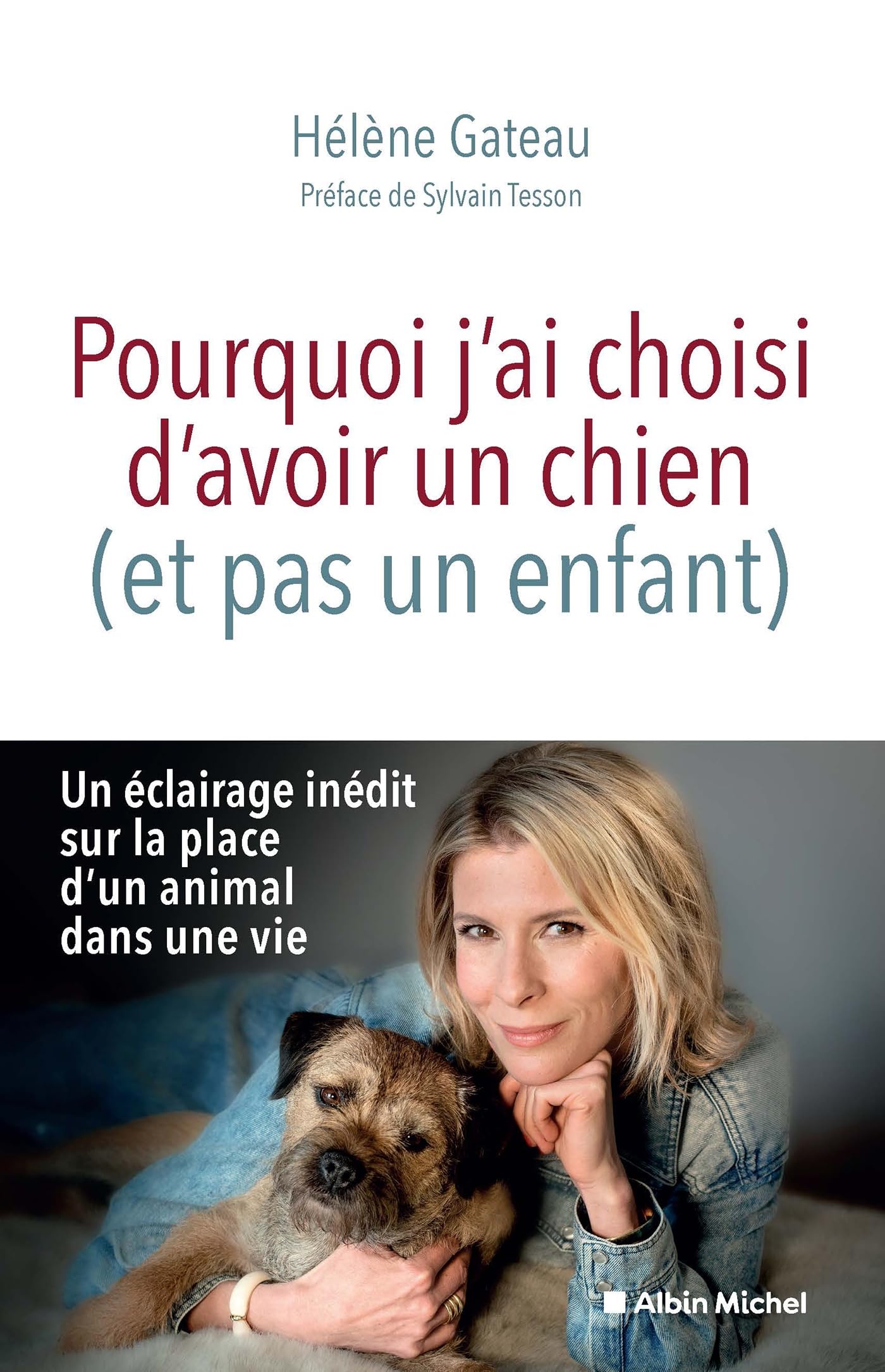Pourquoi j'ai choisi d'avoir un chien (et pas un enfant) 9782226486561
