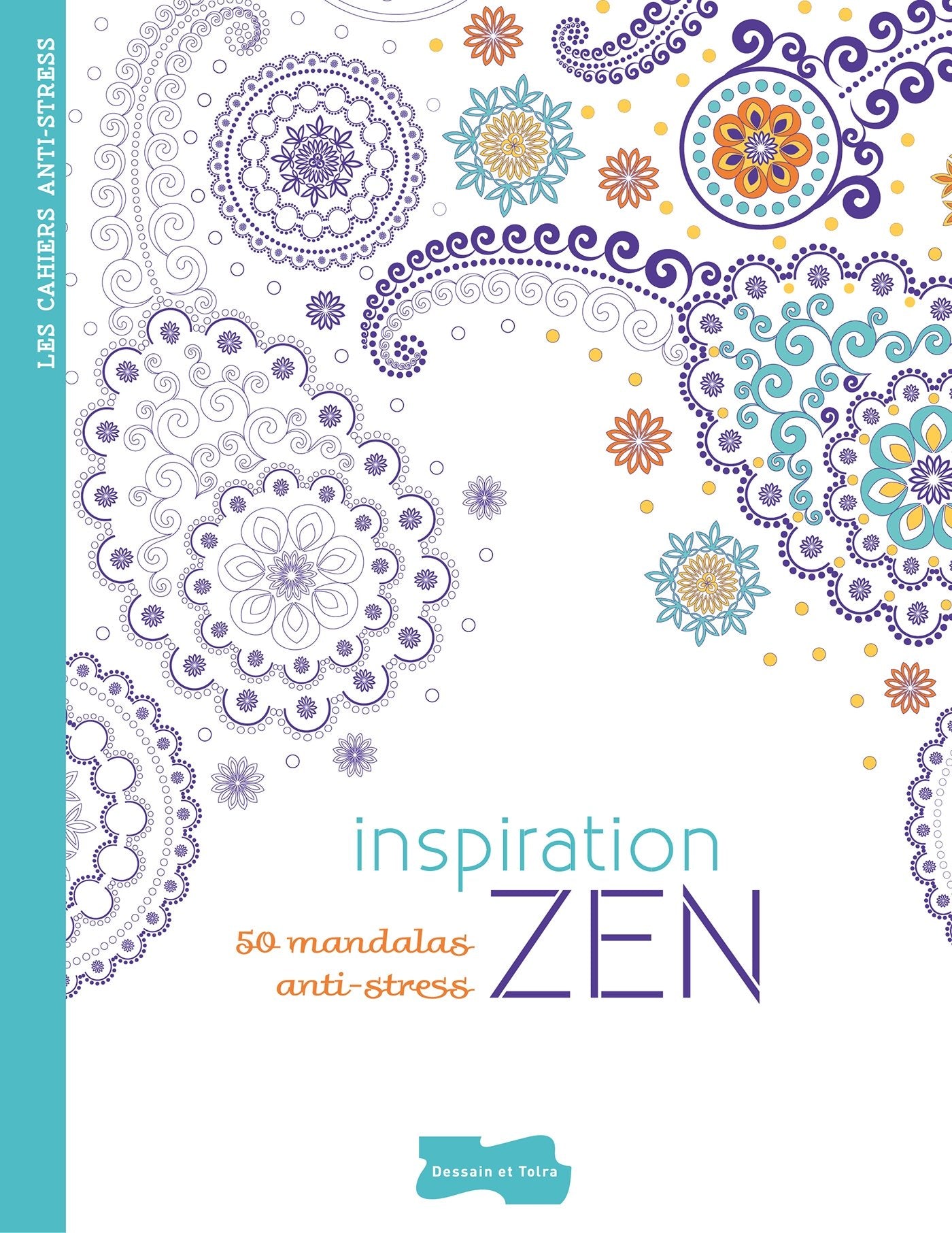 Inspiration Zen: 50 mandalas anti-stress 9782295004628