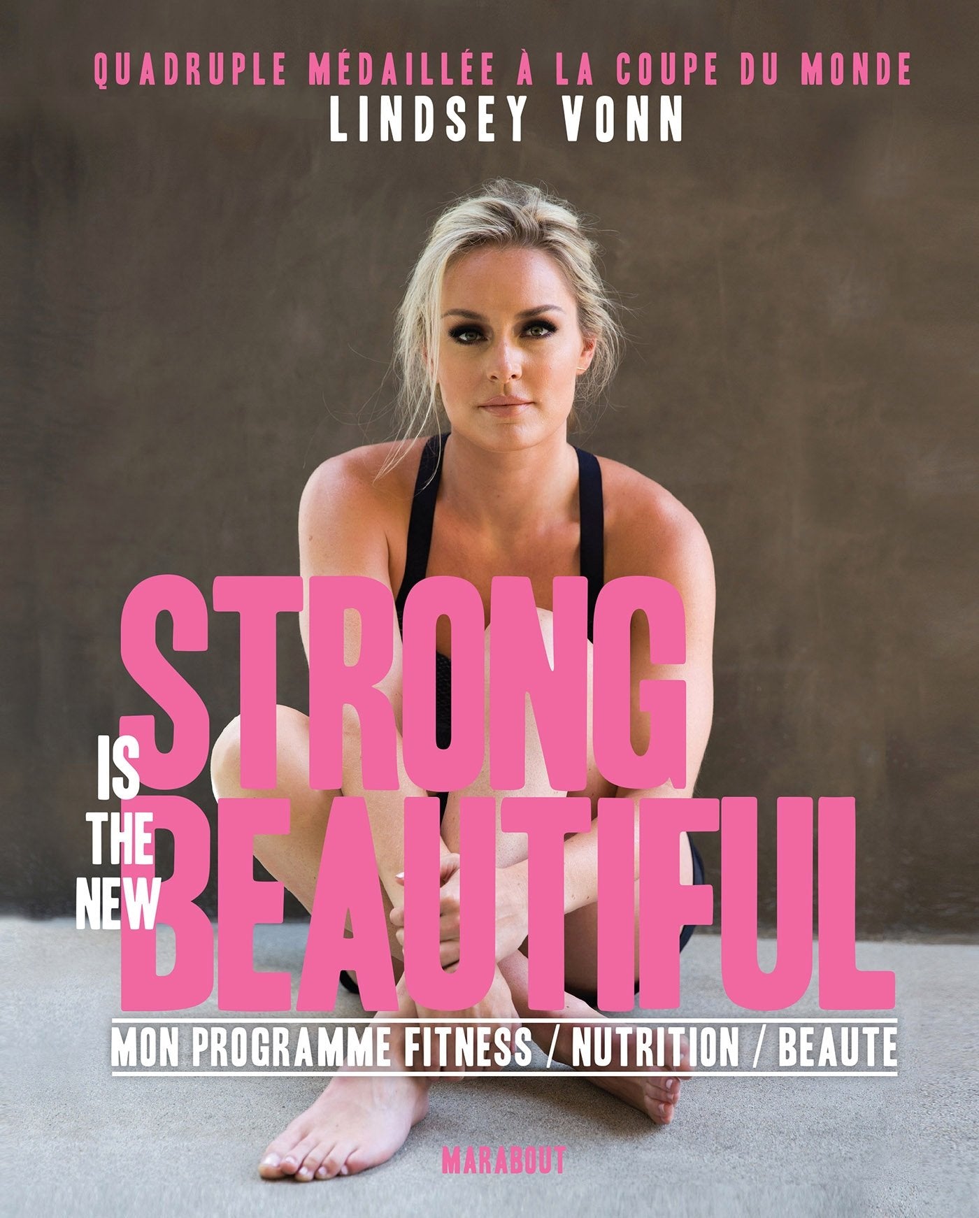 Strong is the new beautiful: Mon programme Fitness / Nutrition / Santé 9782501118101