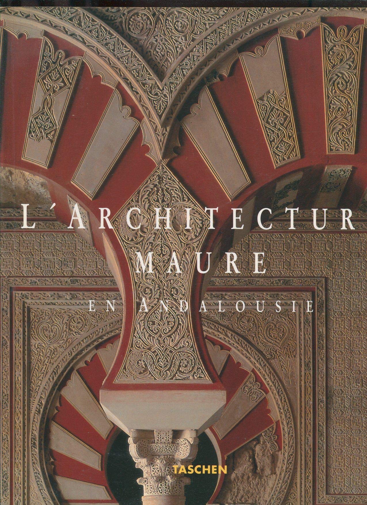 L'Architecture maure en Andalousie 9783822877357