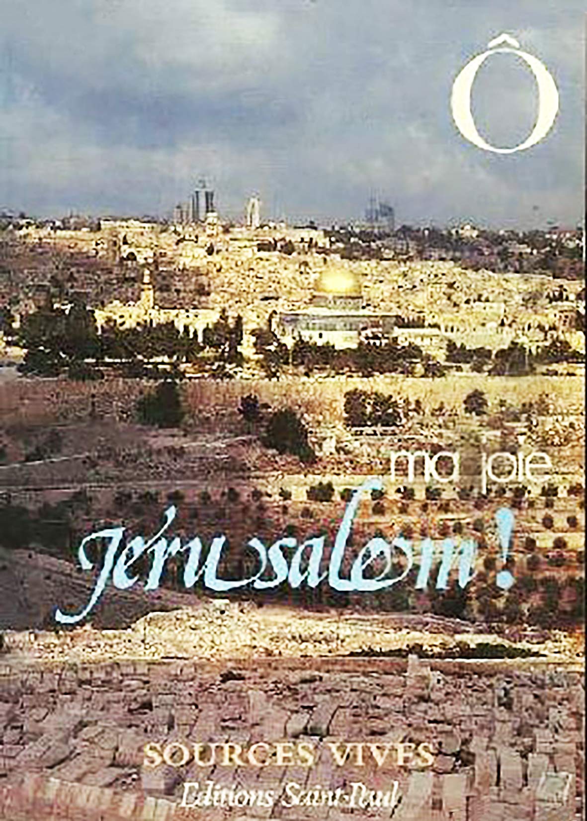 O ma joie, jerusalem ! 9782850493218