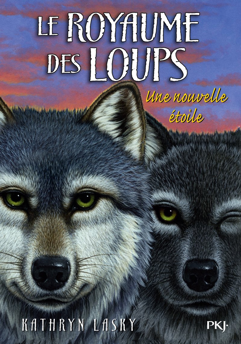 6. Le royaume des loups : Une nouvelle étoile (6) 9782266236638