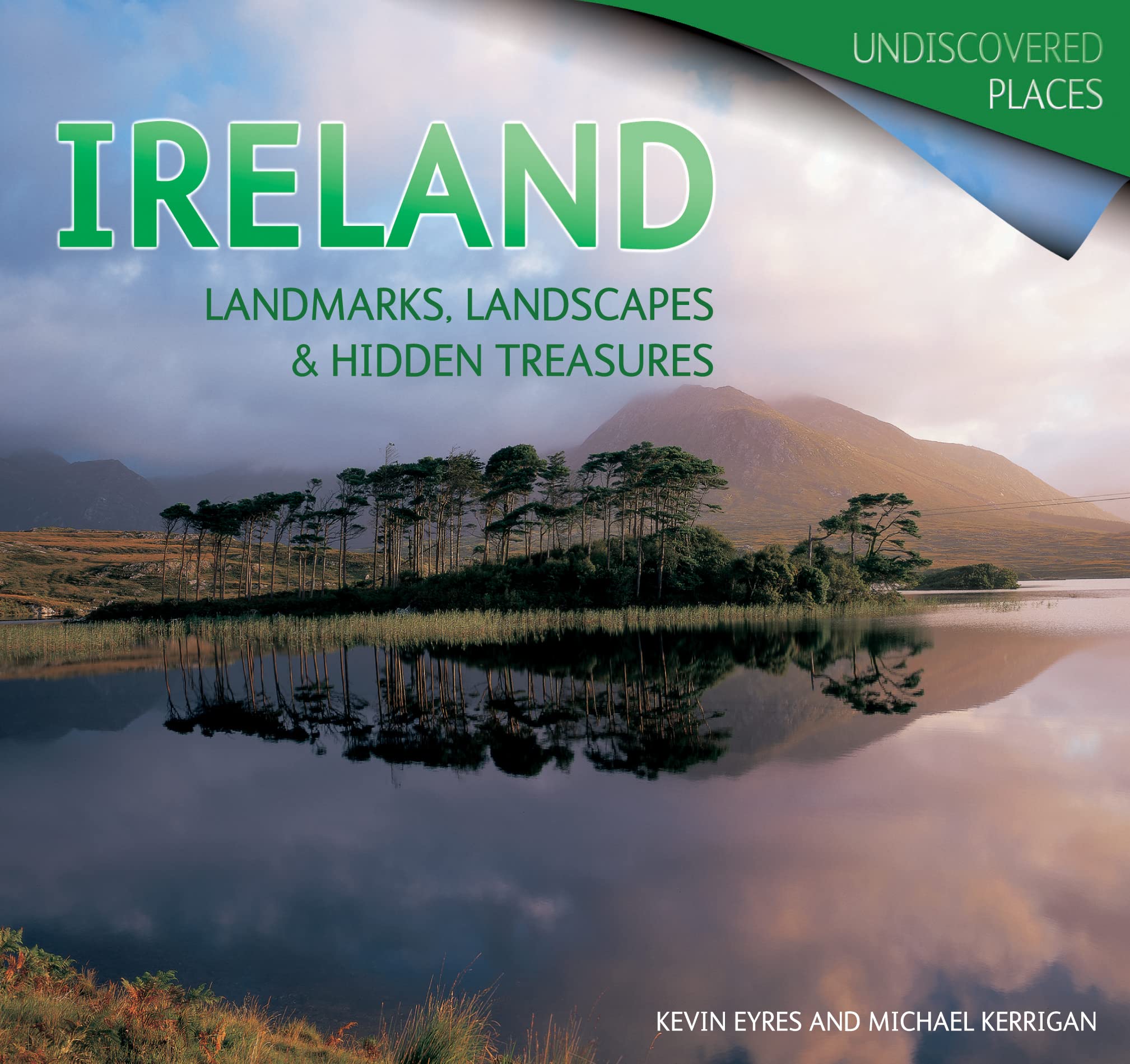 Ireland: Landmarks, Landscapes & Hidden Treasures 9781847862105