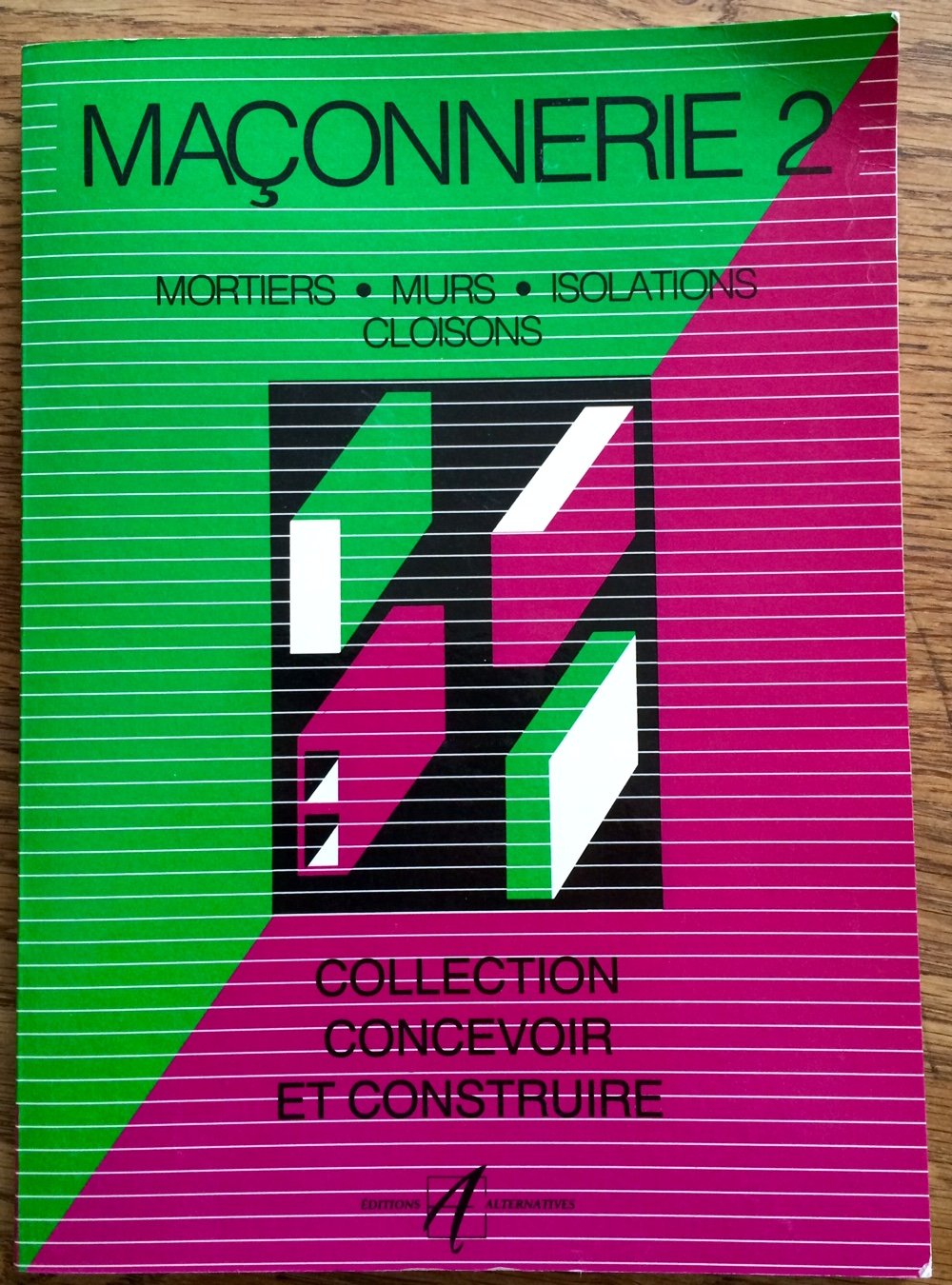 Maçonnerie Tome 2: Mortiers, murs, isolations, cloisons 9782867383441