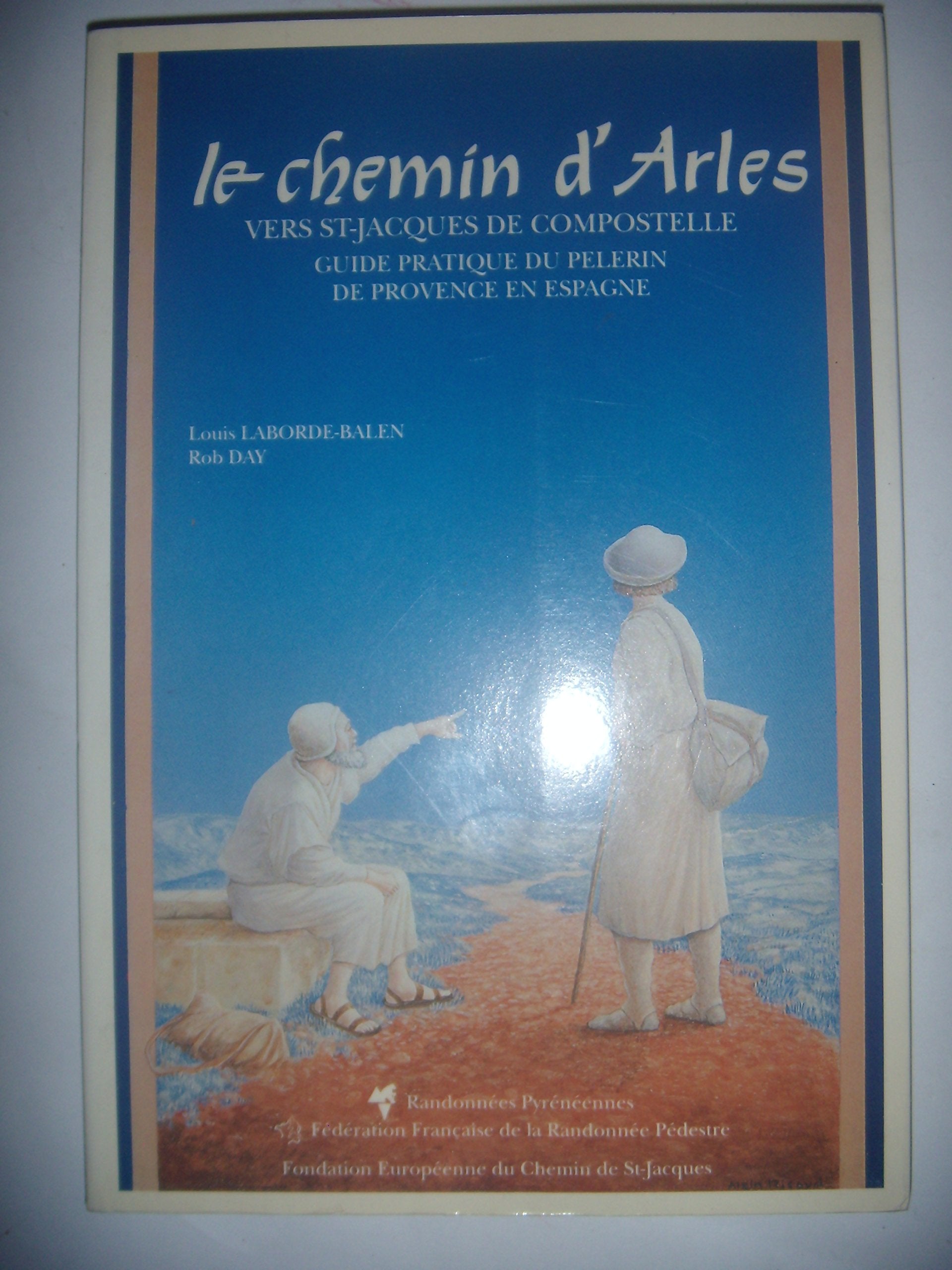 Le chemin d'Arles vers Saint-Jacques de Compostelle - Guide pratique du pélerin de Provence en Espagne 9782905521330
