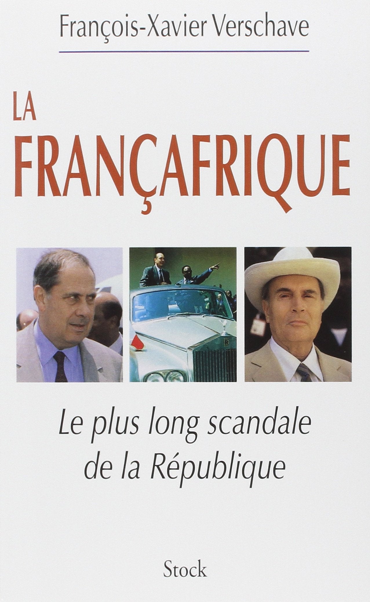 Françafrique : Le plus long scandale de la République 9782234049482