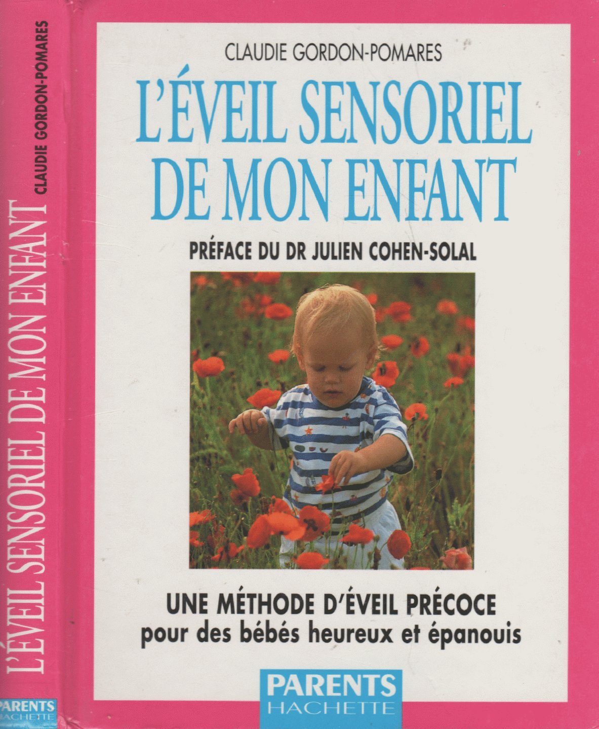 L'éveil sensoriel de mon enfant: Une méthode d'éveil précoce pour des bébés heureux et épanouis 9782012360426