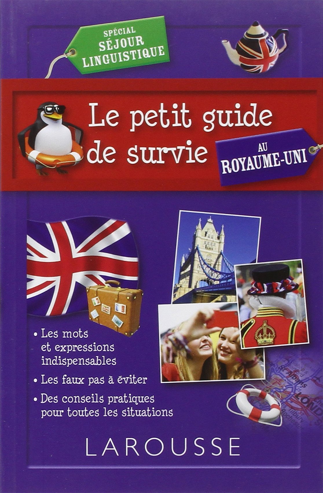 Le petit guide de survie au Royaume-Uni: Spécial séjour linguistique 9782035862525