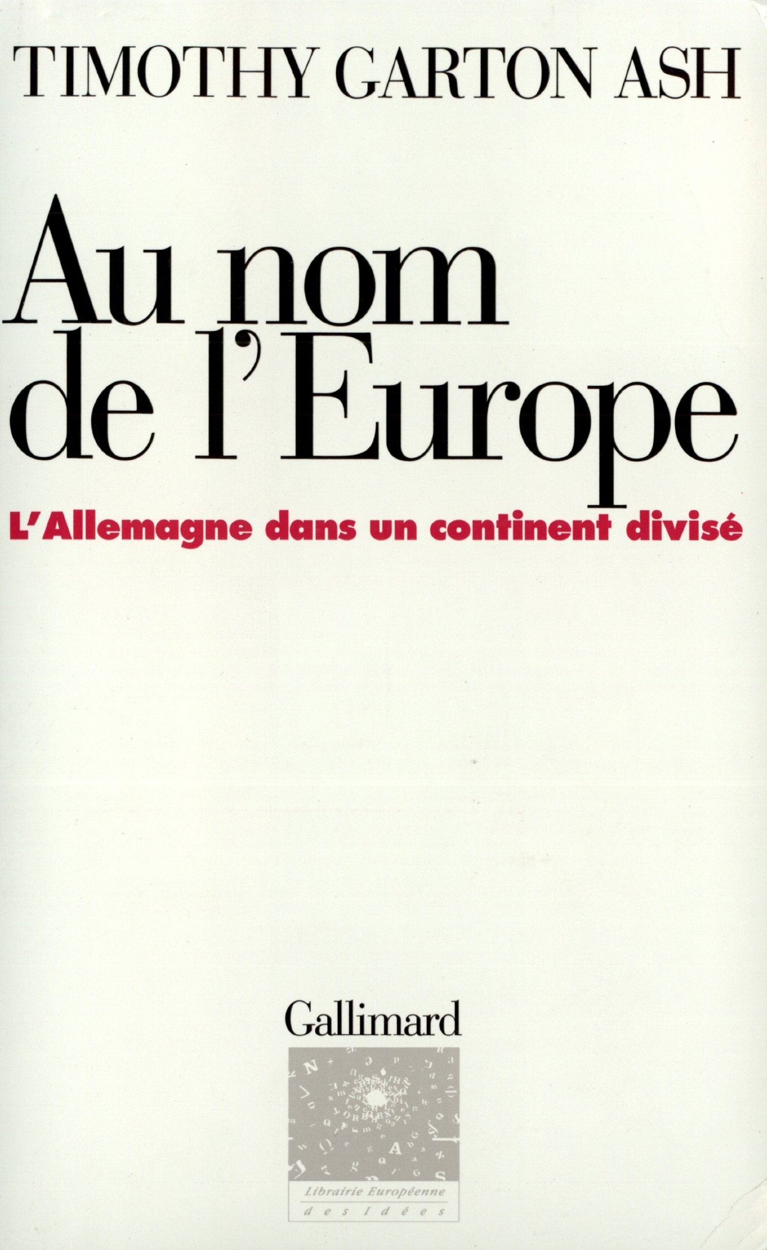 Au nom de l'Europe: L'Allemagne dans un continent divisé 9782070731091