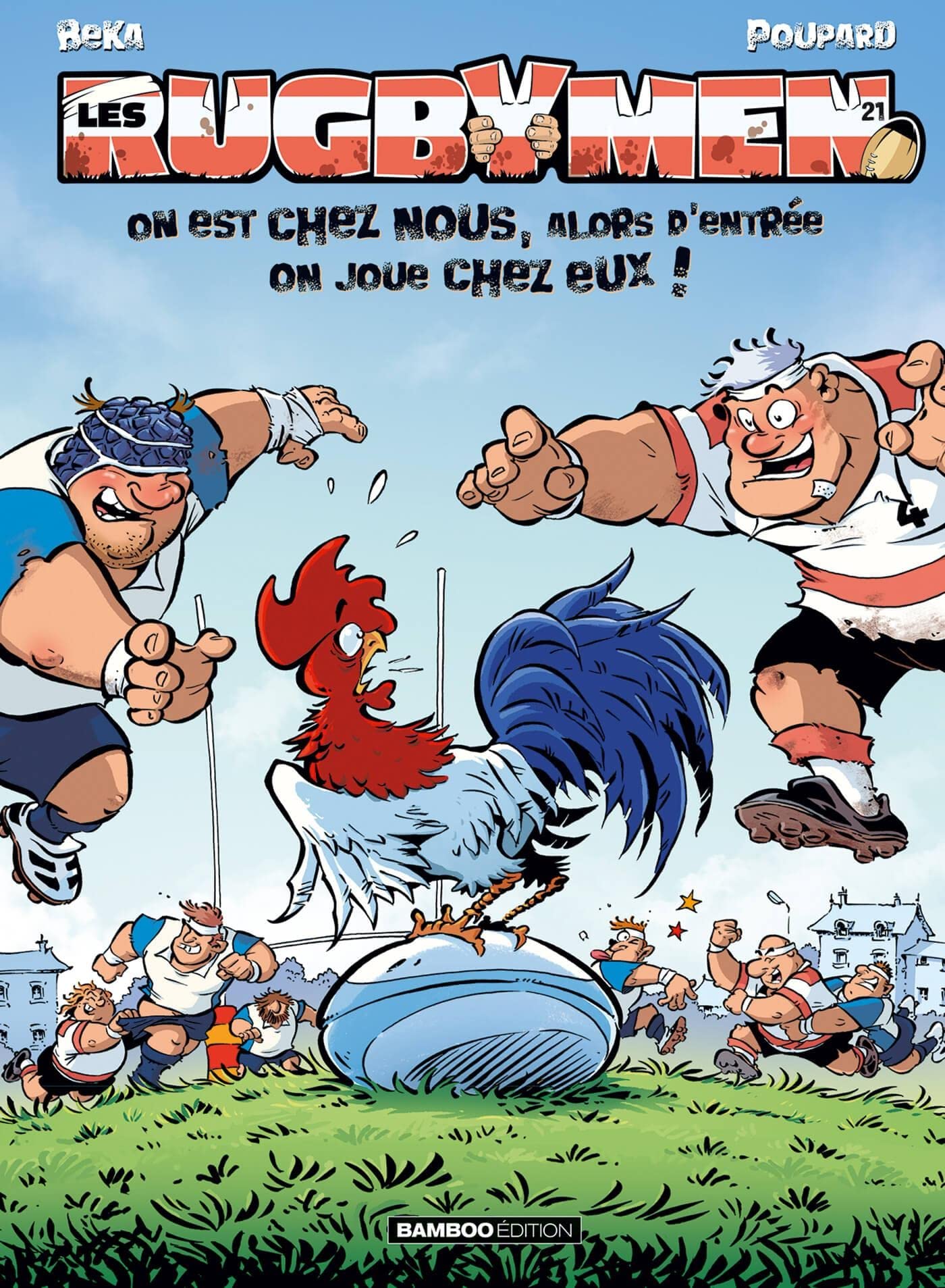 Les Rugbymen - tome 21: On est chez nous, alors d'entrée on joue chez eux ! 9782818997789