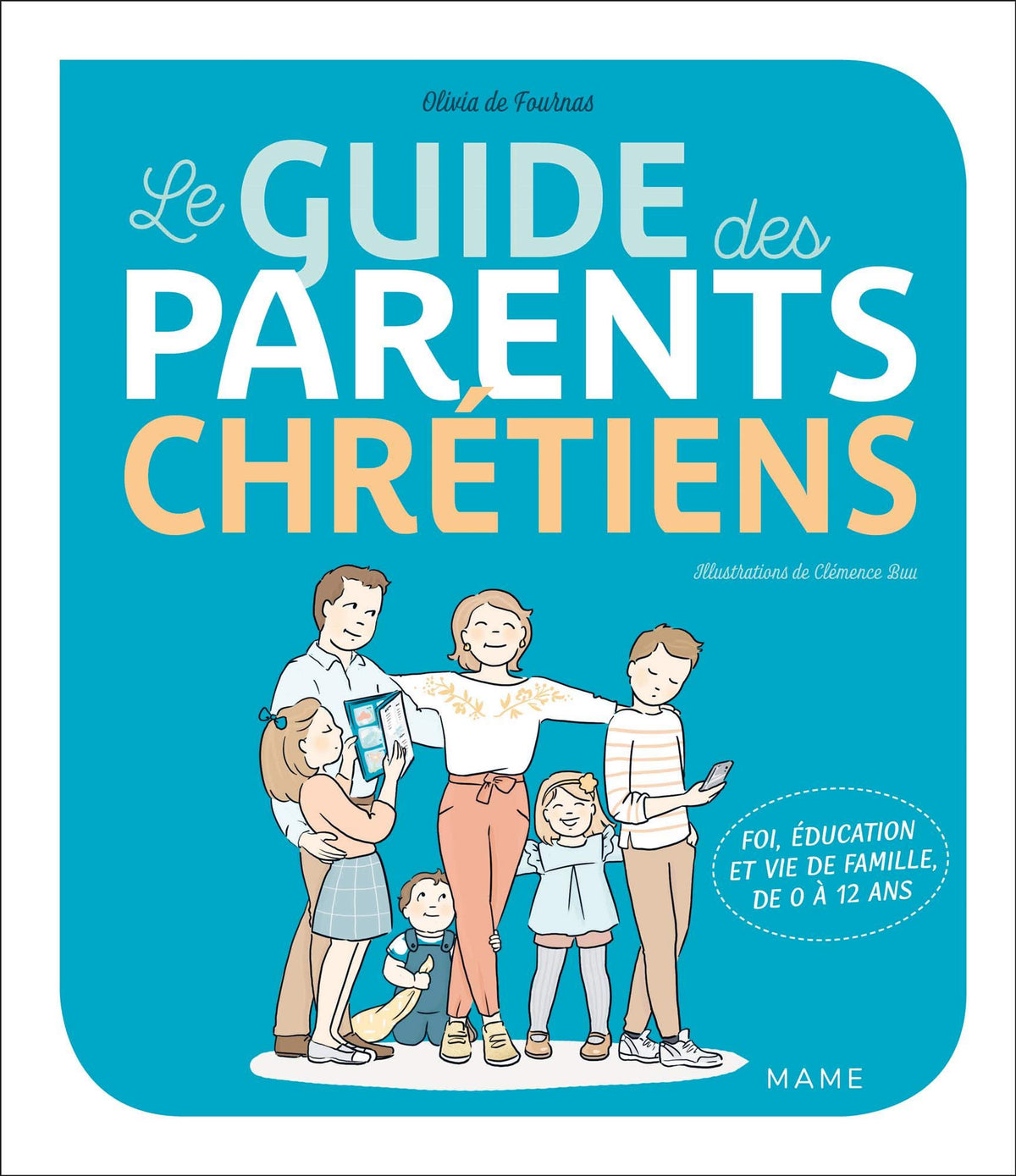 Le guide des parents chrétiens - De 0 à 12 ans 9782728926596