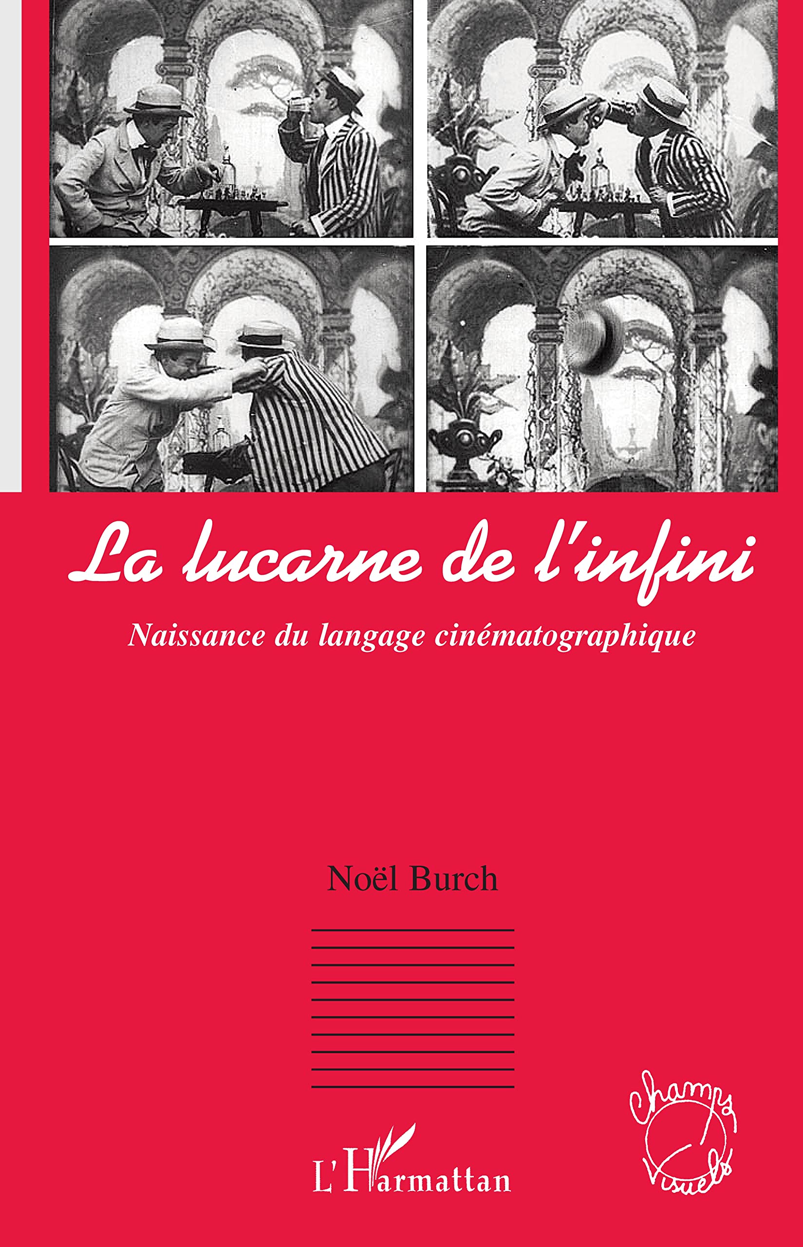 La lucarne de l'infini: Naissance du langage cinématographique 9782296043268