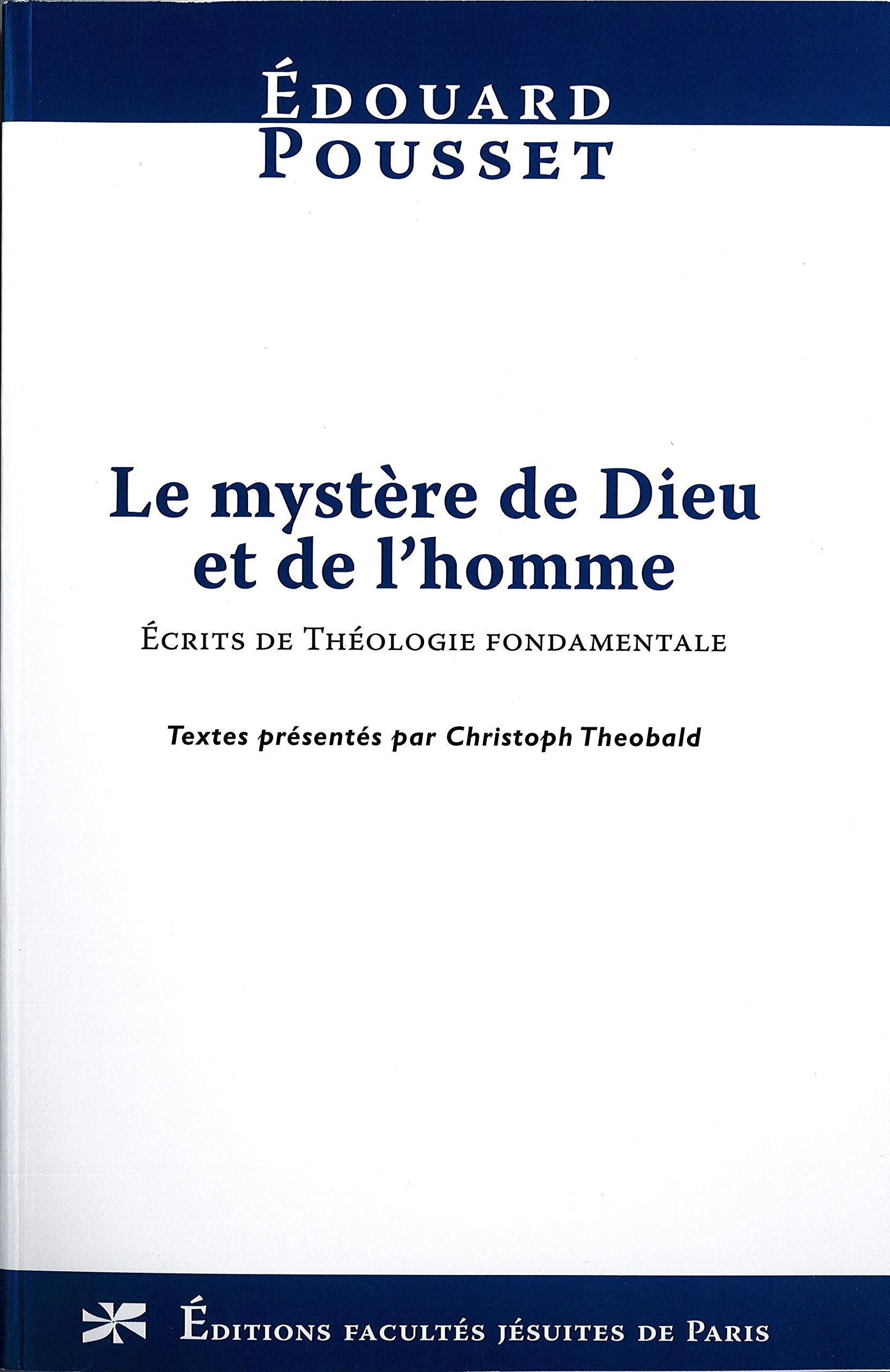 Le mystère de Dieu et de l'homme. Ecrits de Théologie Fondamentale 9782848470139