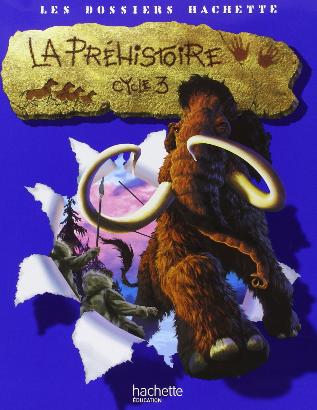 Les Dossiers Hachette Histoire Cycle 3 - La Préhistoire - Livre de l'élève - Ed.2007 9782011173706