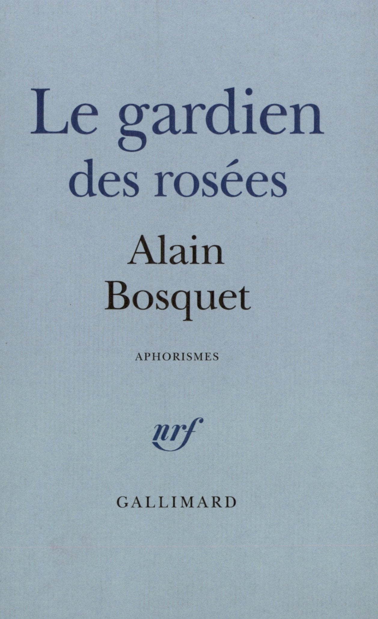 Le gardien des rosées: Aphorismes 9782070721436