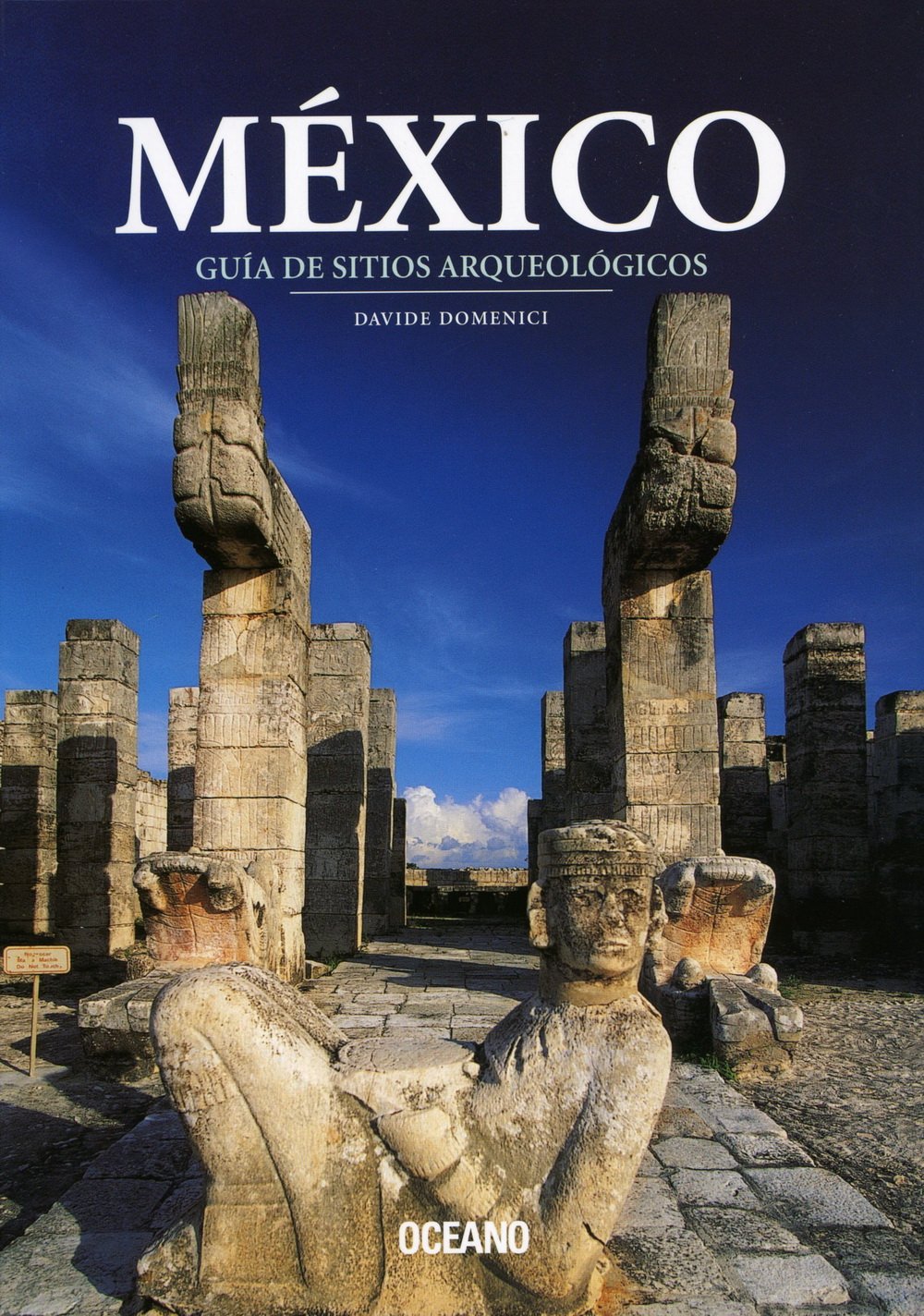 Mexico: Guia de sitios arqueologicos / Guide to archaeological sites 9789706519009