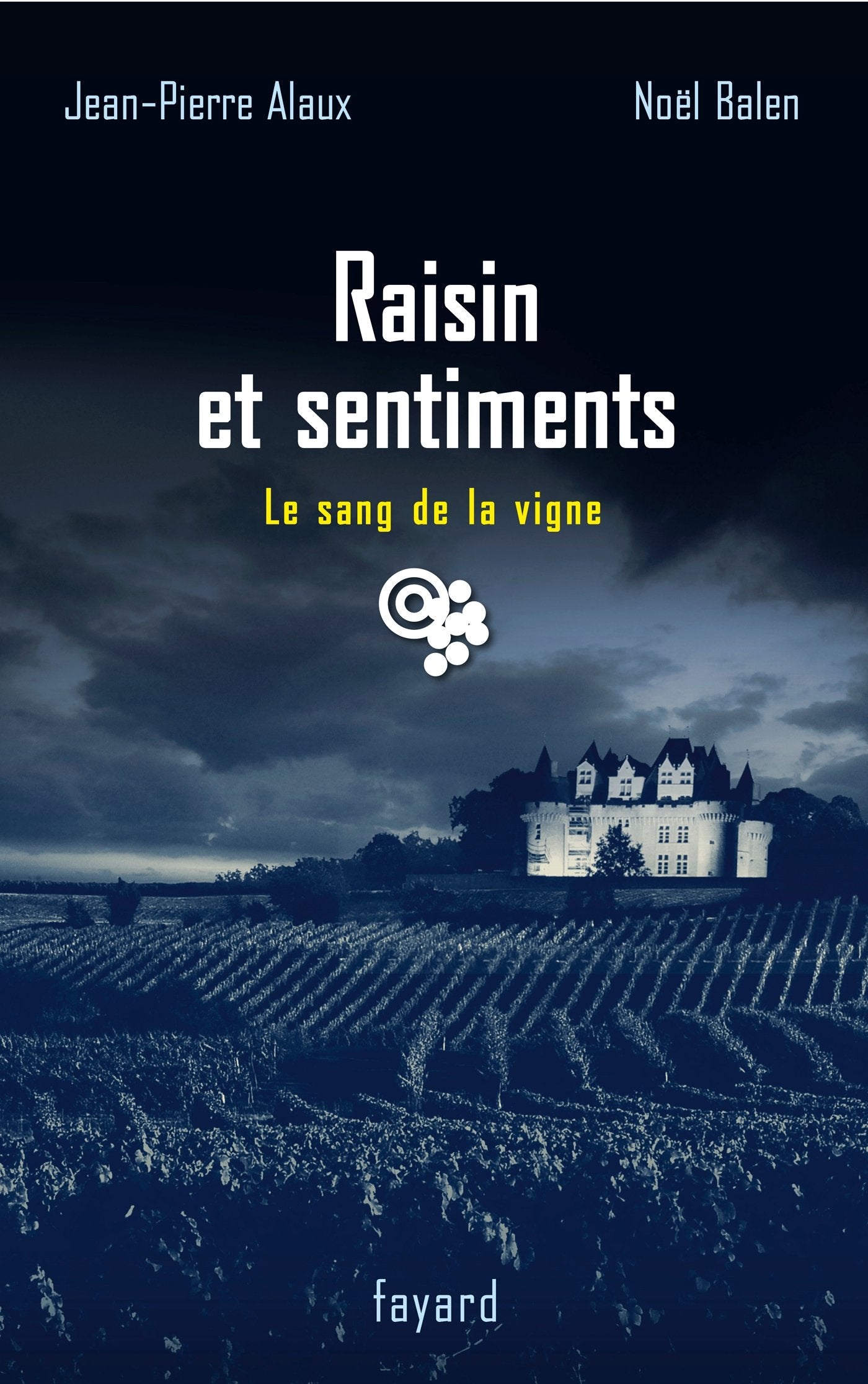 Raisin et sentiments: Le Sang de la vigne T. 24 9782213700465