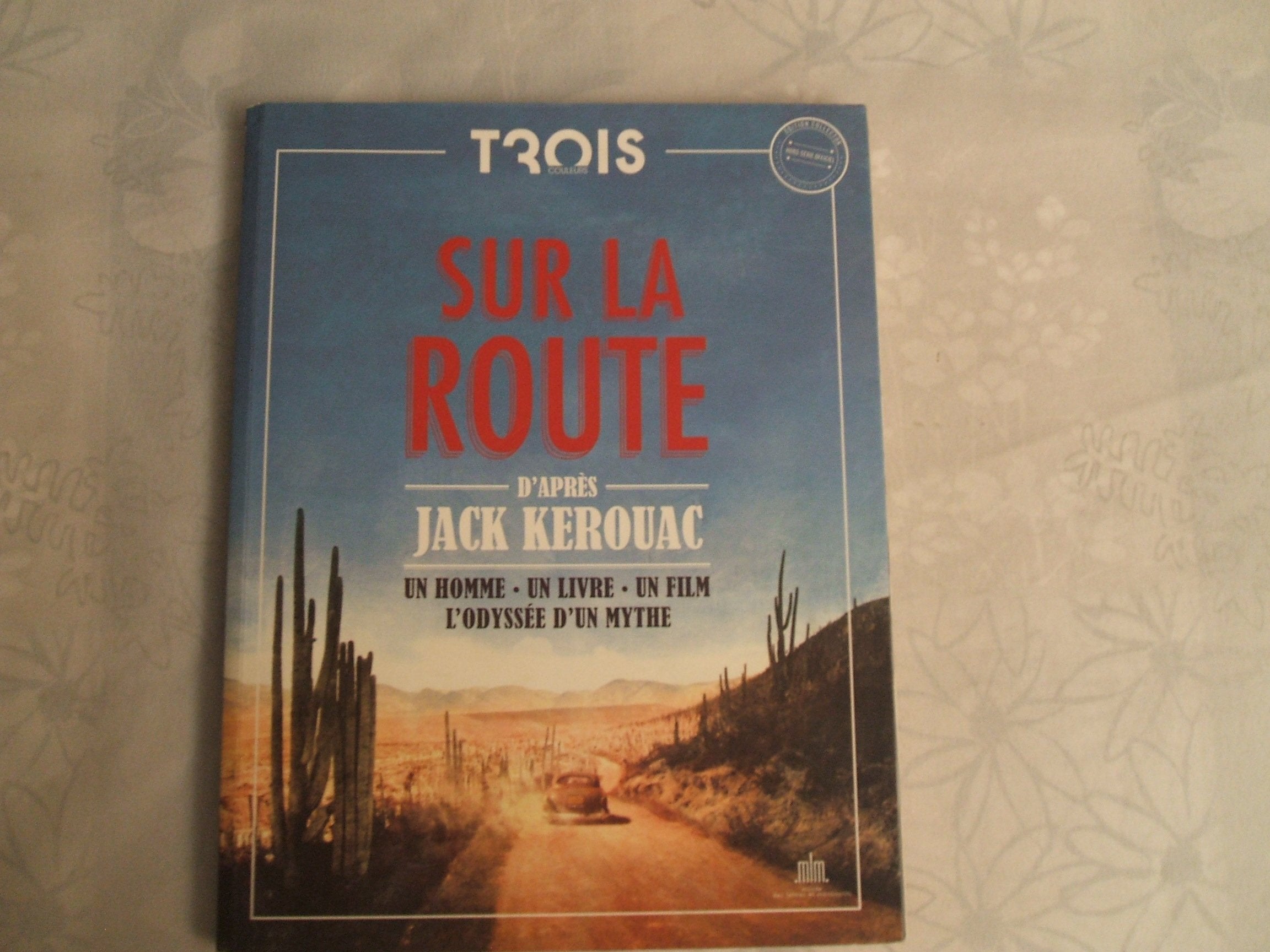 SUR LA ROUTE (8ED)- UN HOMME-UN LIVRE-UN FILM-L'ODYSSEE D'UN MYTHE: D'APRES JACK KEROUAC 9782351360170
