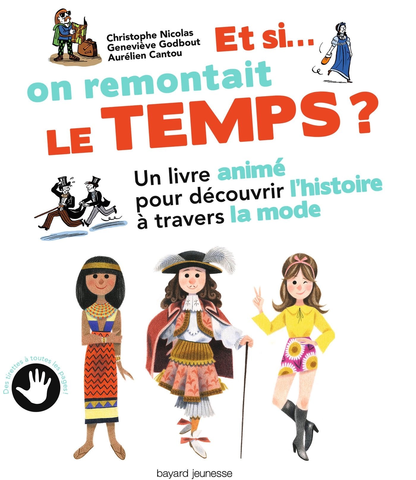 Et si on remontait le temps ?: Un livre interactif pour découvrir la mode à travers les âges (et la traverser soi-même !)... 9782747084000